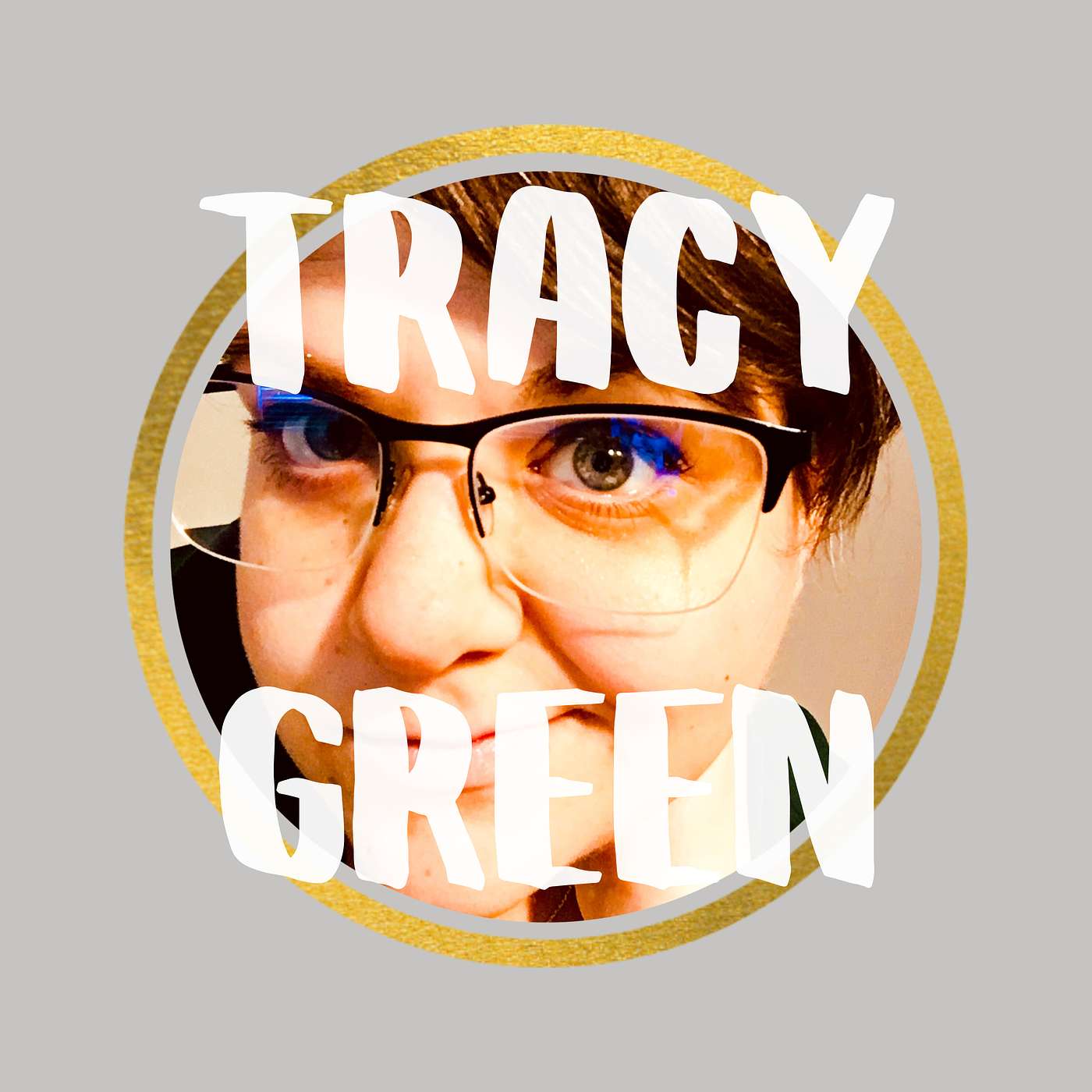 #8 - How to Challenge Corporate Culture and Redefine Leadership [TRACY GREEN]