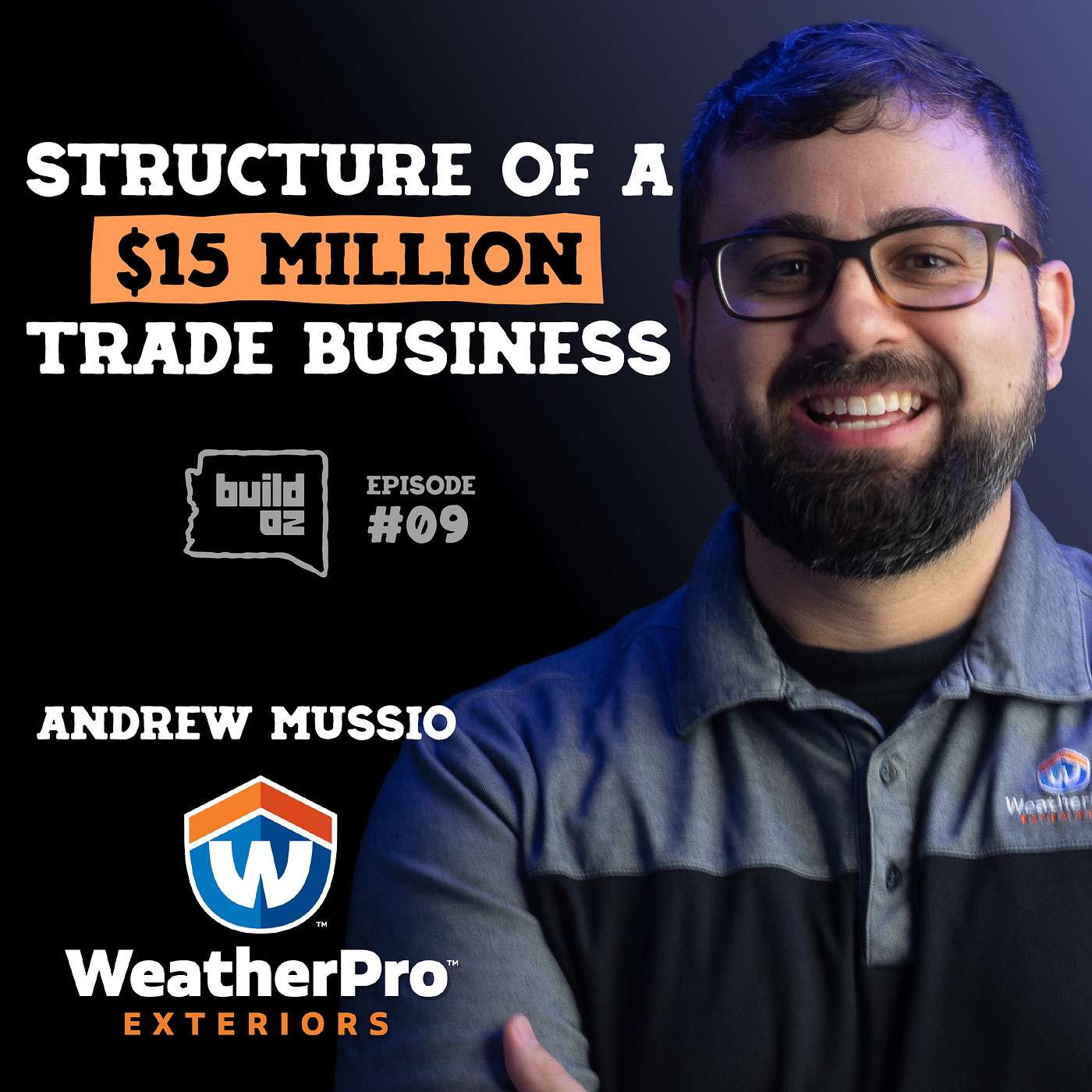 Info | The Structure of a $15 Million Trade Business | Andrew Mussio from WeatherPro Exteriors episode artwork