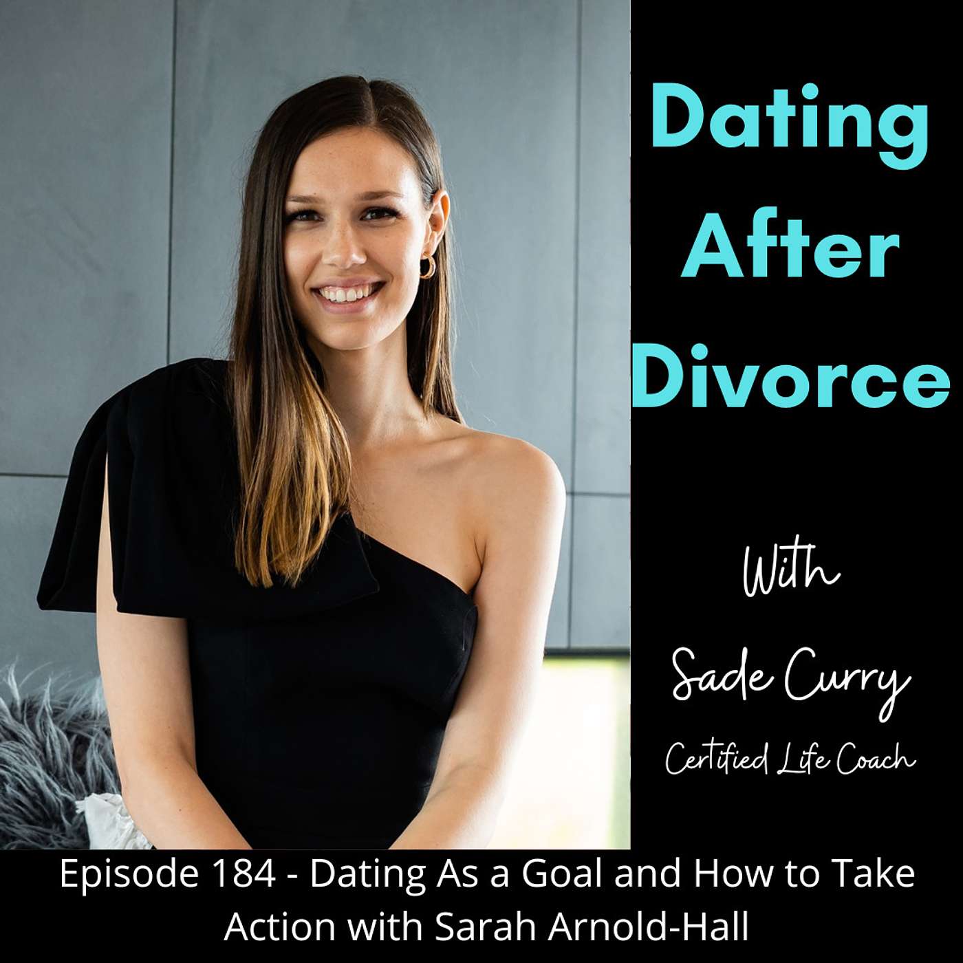 184. Dating As a Goal and How to Take Action with Sarah Arnold-Hall