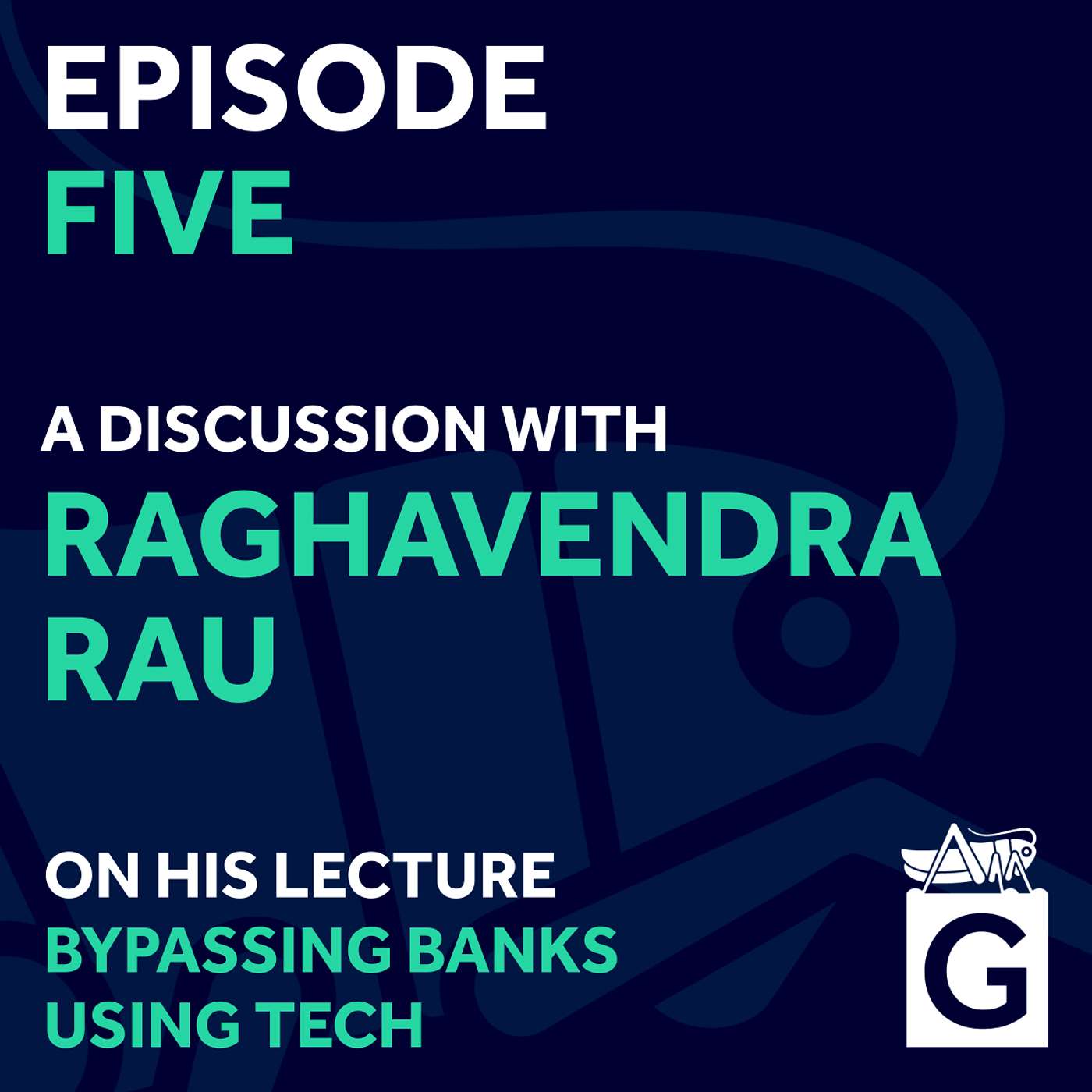 S01 Ep.5 - Bypassing Banks Using Tech, Raghavendra Rau