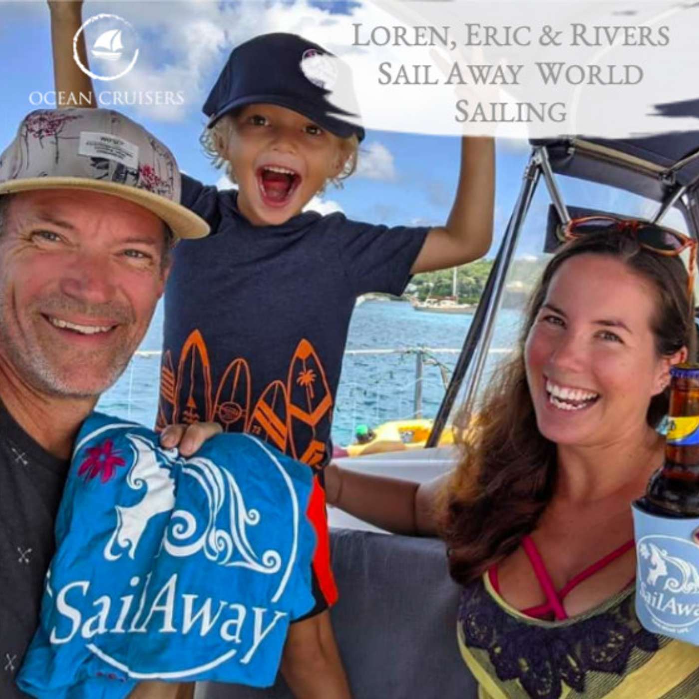 Loren & Eric, Sail Away World Sailing - Sailing - The Ocean Cruisers Podcast - Chat 30