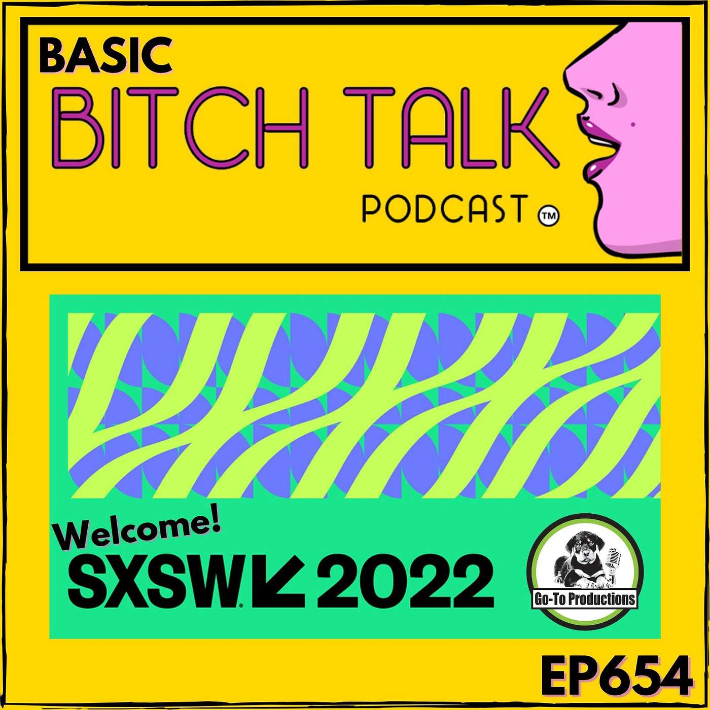 Basic Bitch - Welcome to SXSW 2022!
