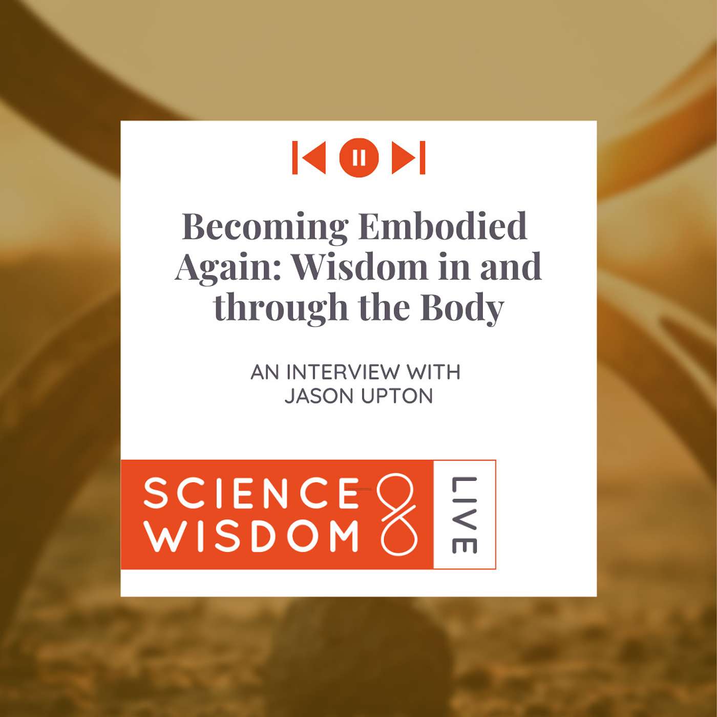 Becoming Embodied Again: Wisdom in and Through the Body, an Interview with Jason Upton episode artwork