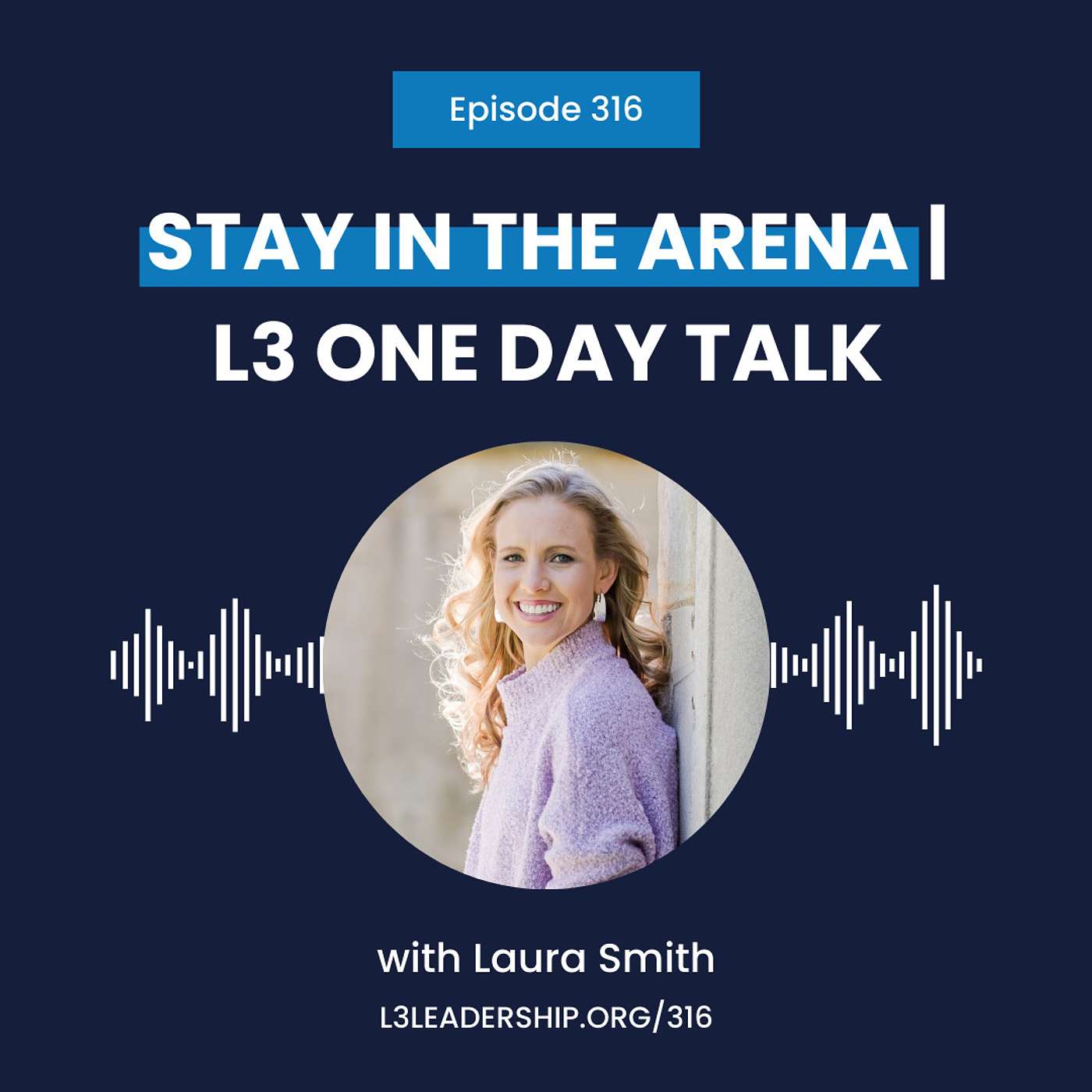 Stay in the Arena | Laura Smith at the L3 One Day Leadership Conference