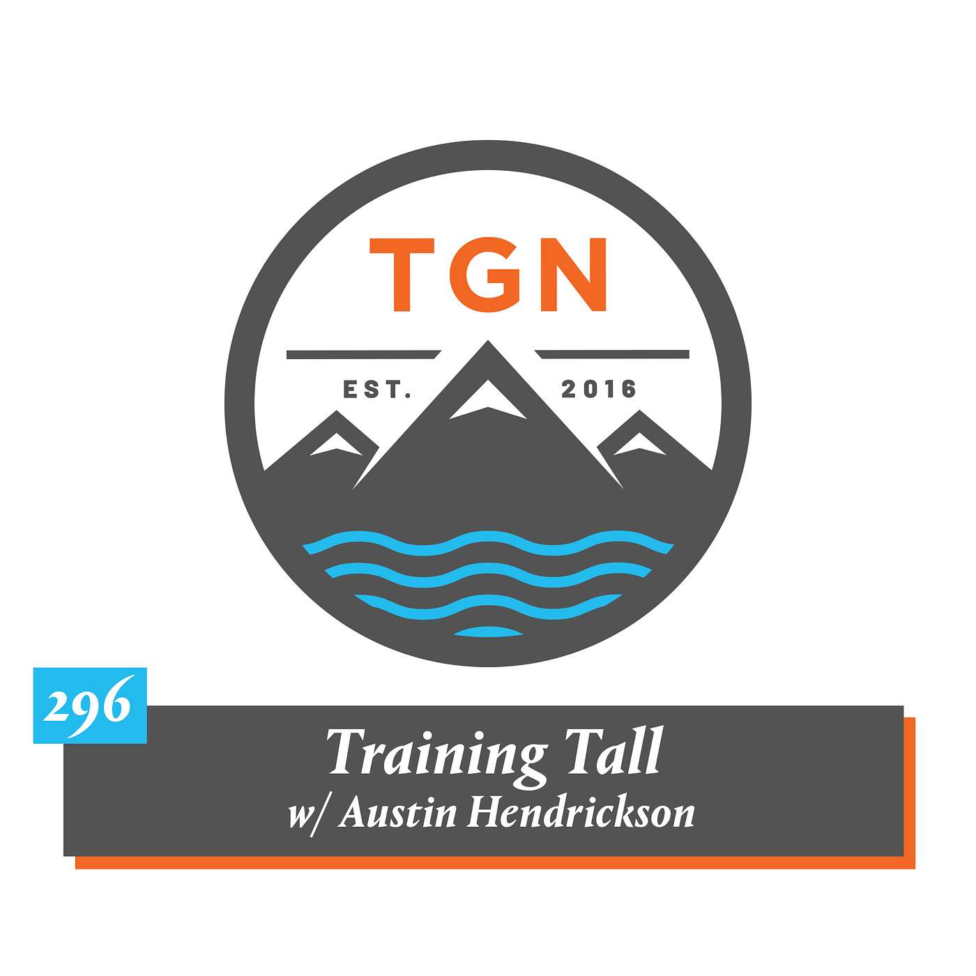 The Grey NATO – 296 – Training Tall With Austin Hendrickson