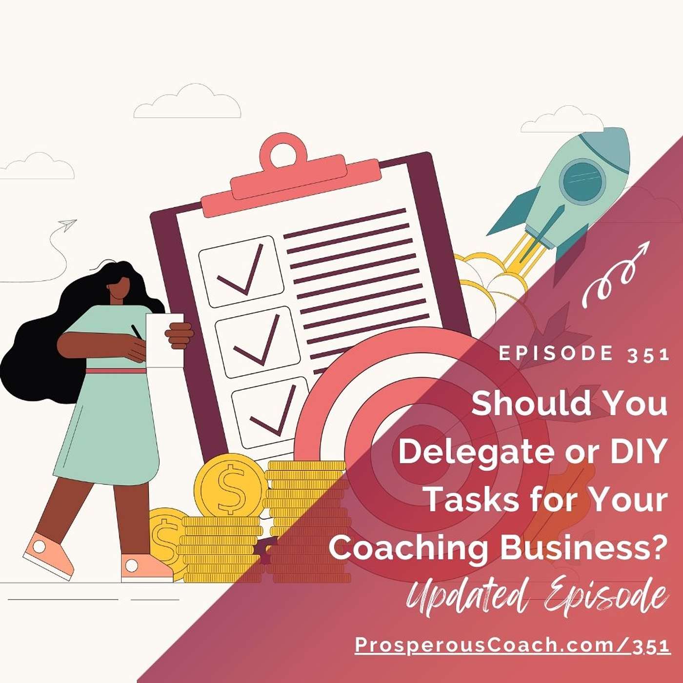 351: Should You Delegate or DIY Tasks for Your Coaching Business?
