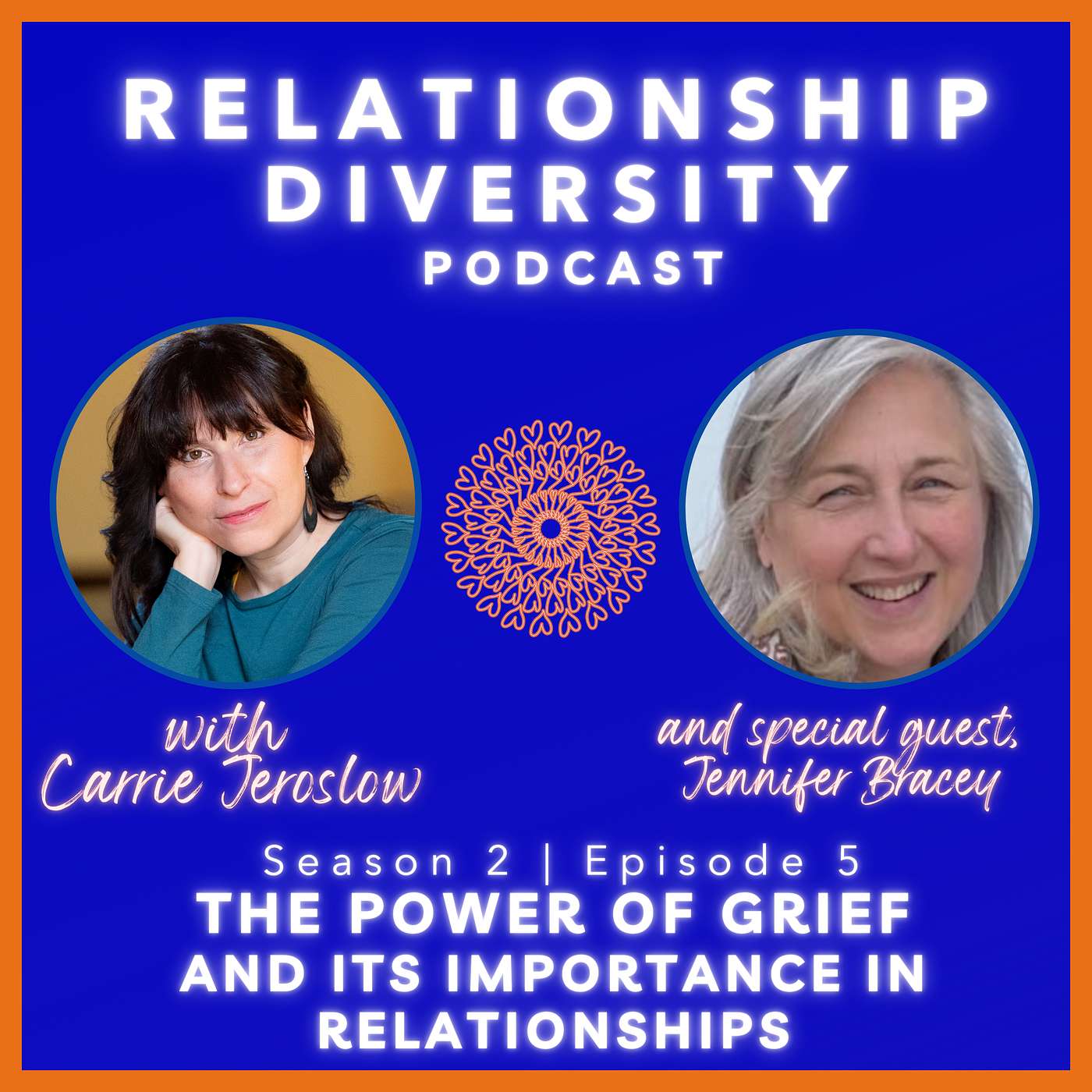 Season 2 | Ep. 5: The Power of Grief and Its Importance in Relationships with Jennifer Bracey
