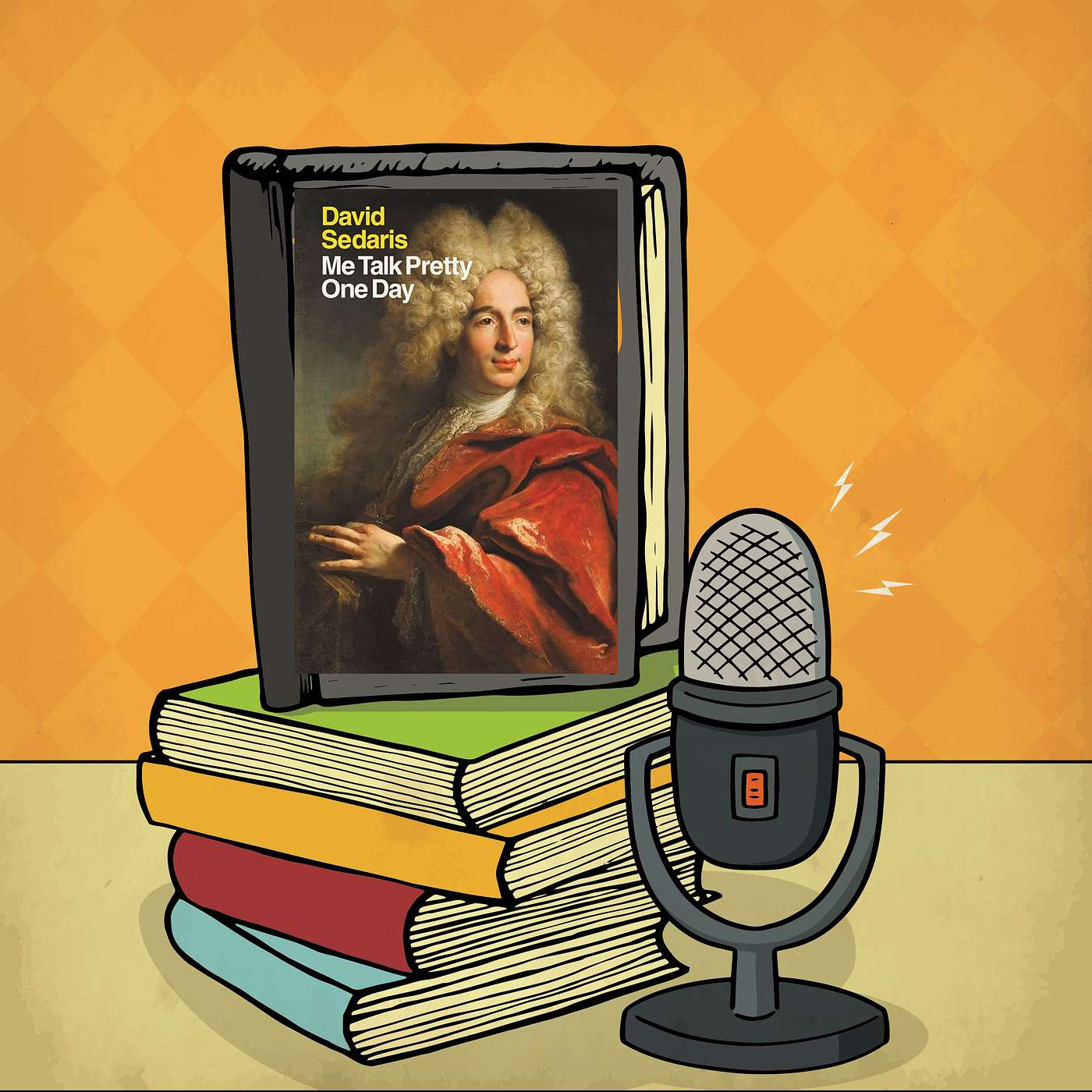 Me Talk Pretty One Day - David Sedaris - Episode 138 Me Talk Pretty One Day - David Sedaris - Episode 138