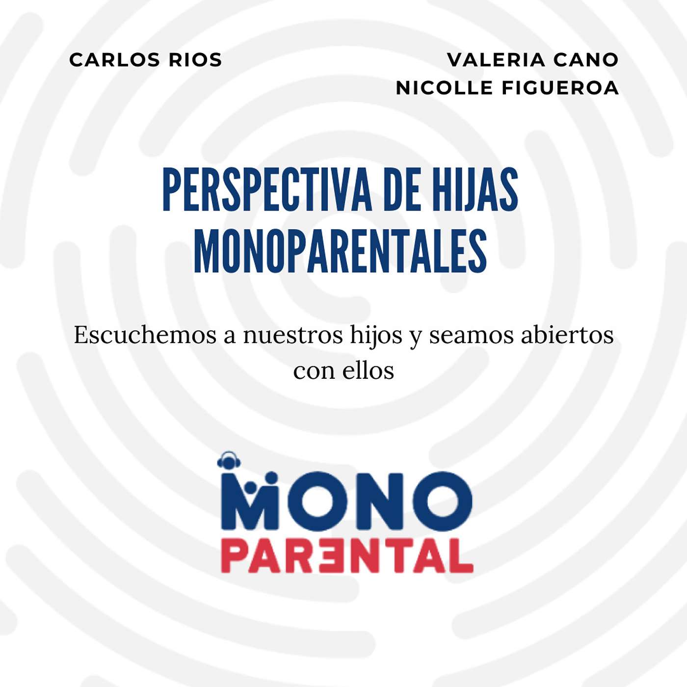 Monoparental | T1E9 | Perspectiva de hijas monoparentales