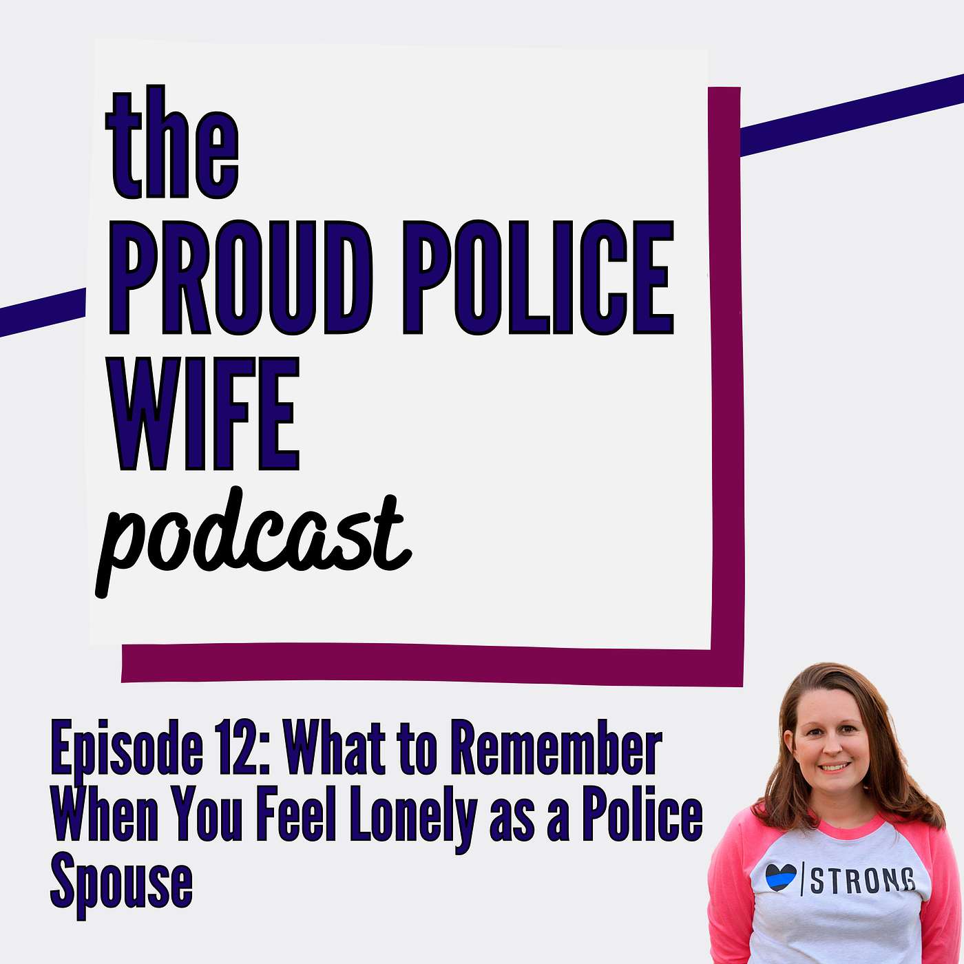 EP 12: What to Remember When You Feel Lonely as a Police Spouse episode artwork