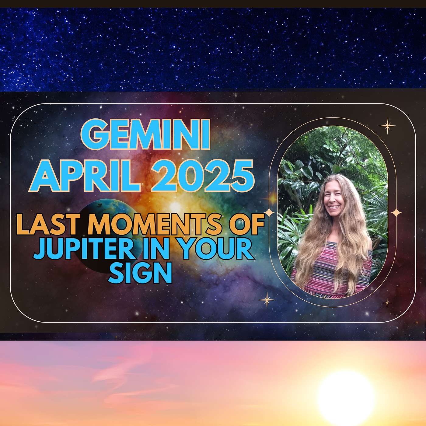 Gemini April Astrology. LAST MOMENTS OF JUPITER IN YOUR SIGN. (Here is how to make the most of it.)