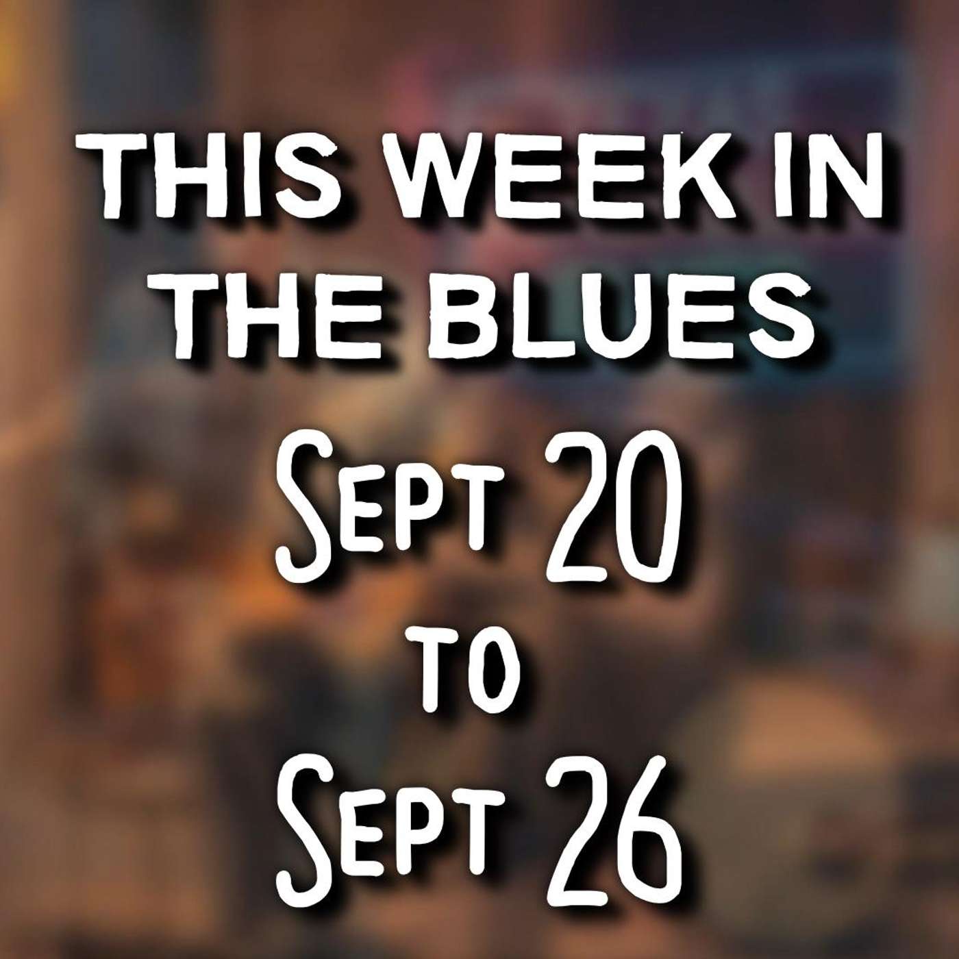 This Week In The Blues: September 20 - September 26, 2026