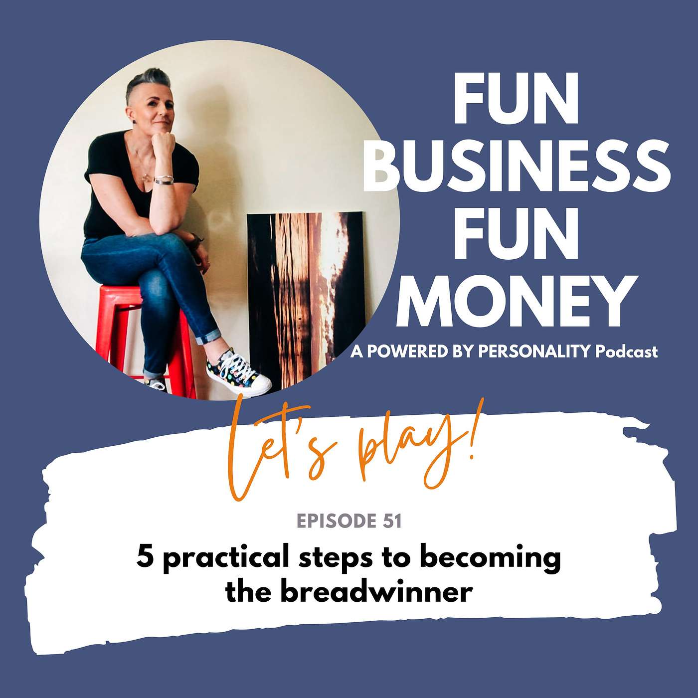51: 5 practical steps to becoming the breadwinner