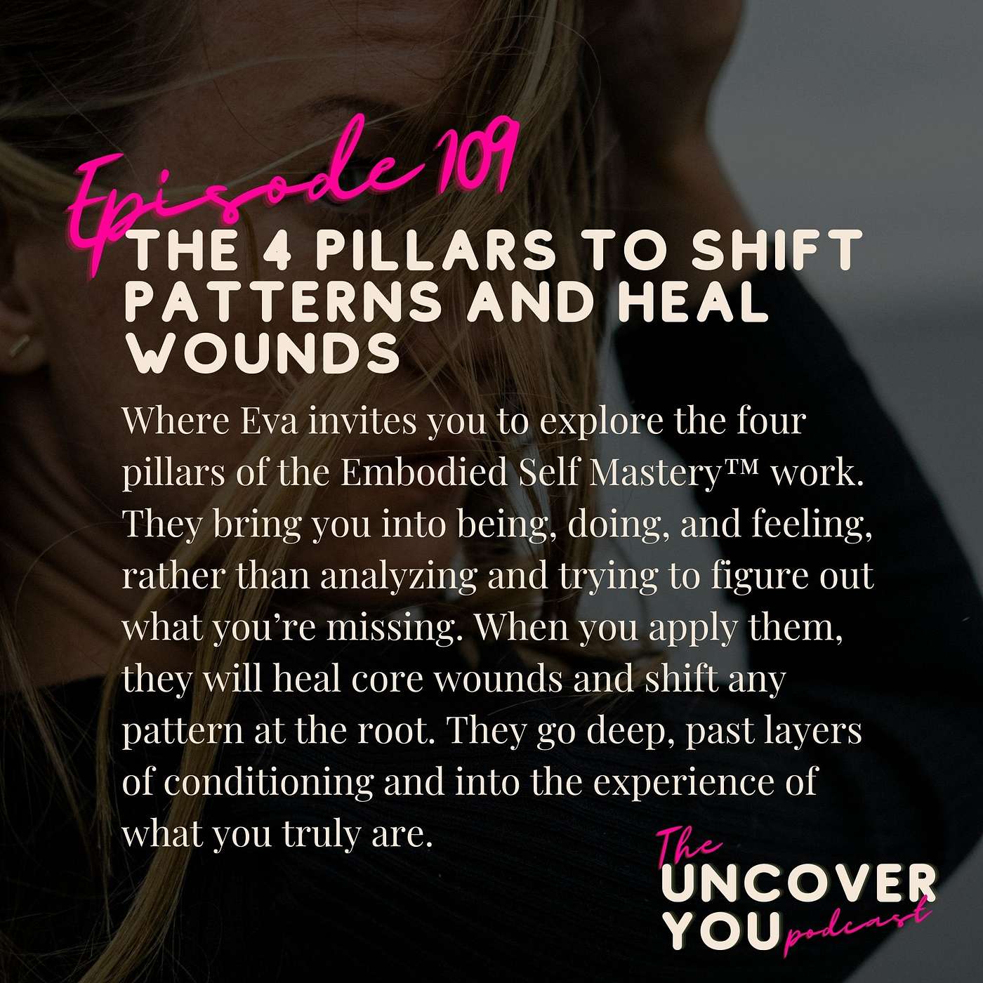 Ep 109: The 4 Pillars to shift patterns and heal wounds episode artwork