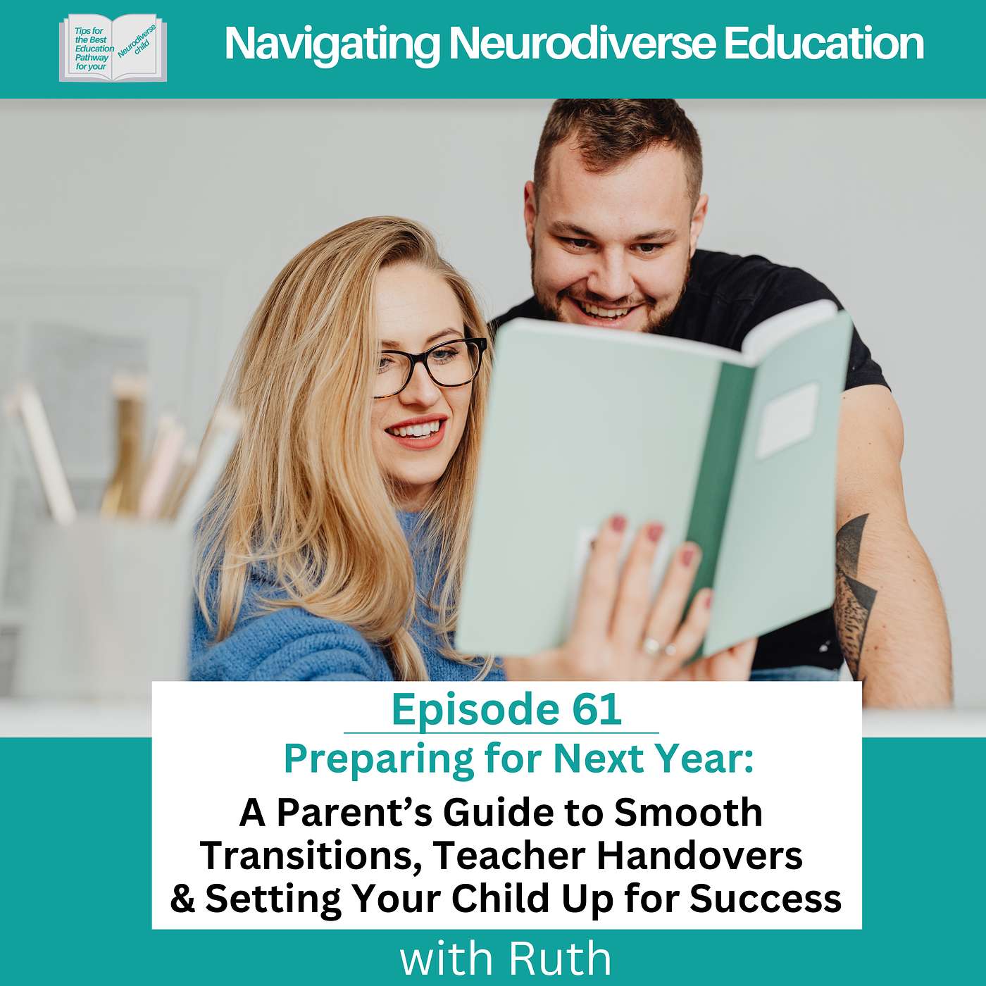 Podcast 61 Preparing for Next Year: A Parent’s Guide to Smooth Transitions, Teacher Handovers & Setting Your Child Up for Success