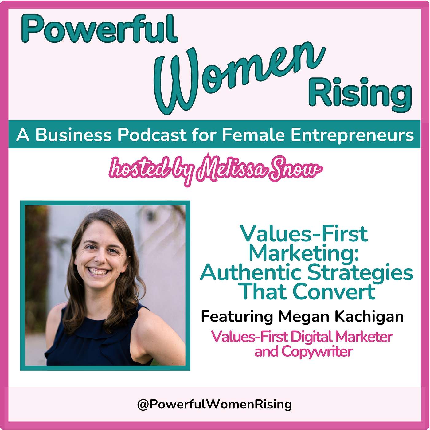 Values-First Marketing: Authentic Strategies That Convert w/Megan Kachigan