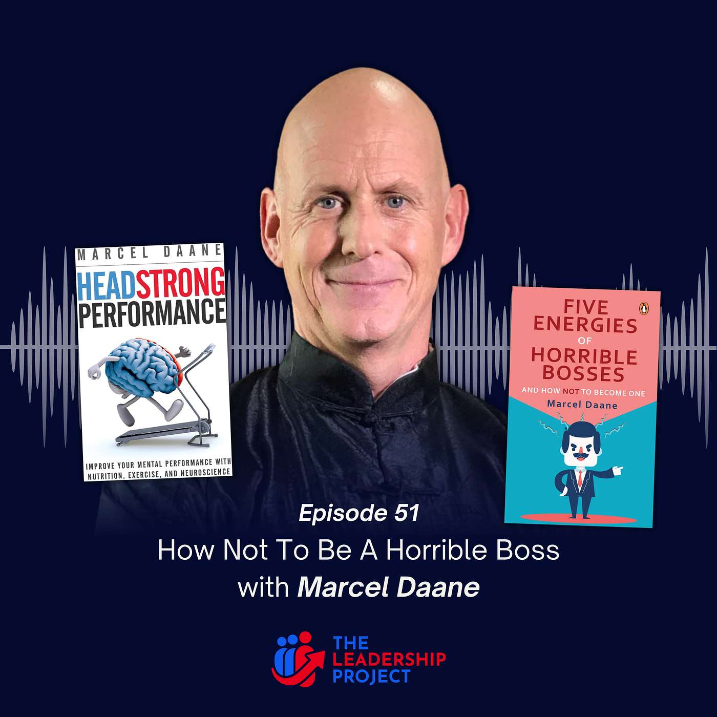 051. How Not To Be A Horrible Boss with Marcel Daane