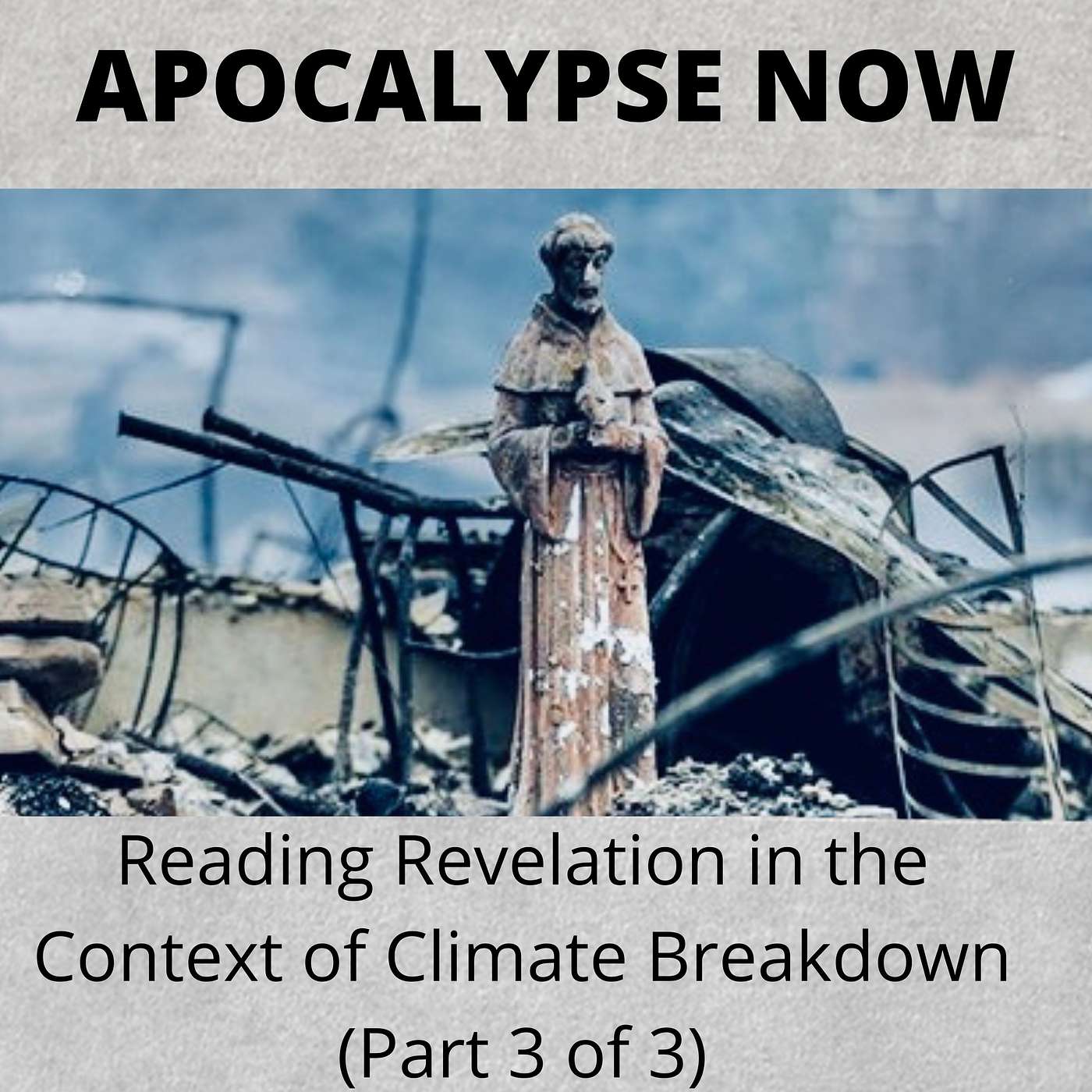 Apocalypse Now: Reading Revelation in the context of Climate Breakdown (Part 3 of 3) episode artwork