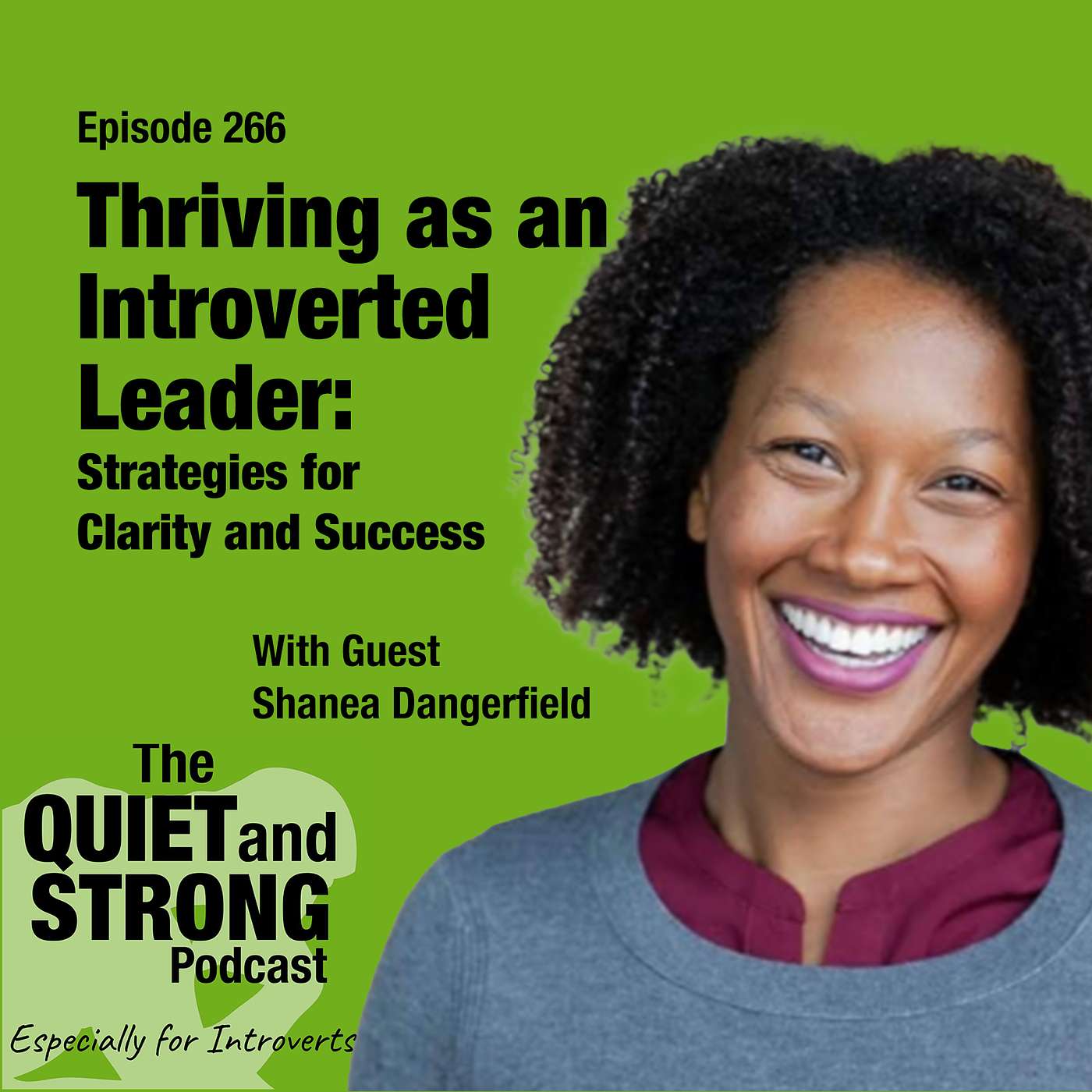 Ep 266 - Thriving as an Introverted Leader: Strategies for Clarity and Success with guest Shanea Dangerfield