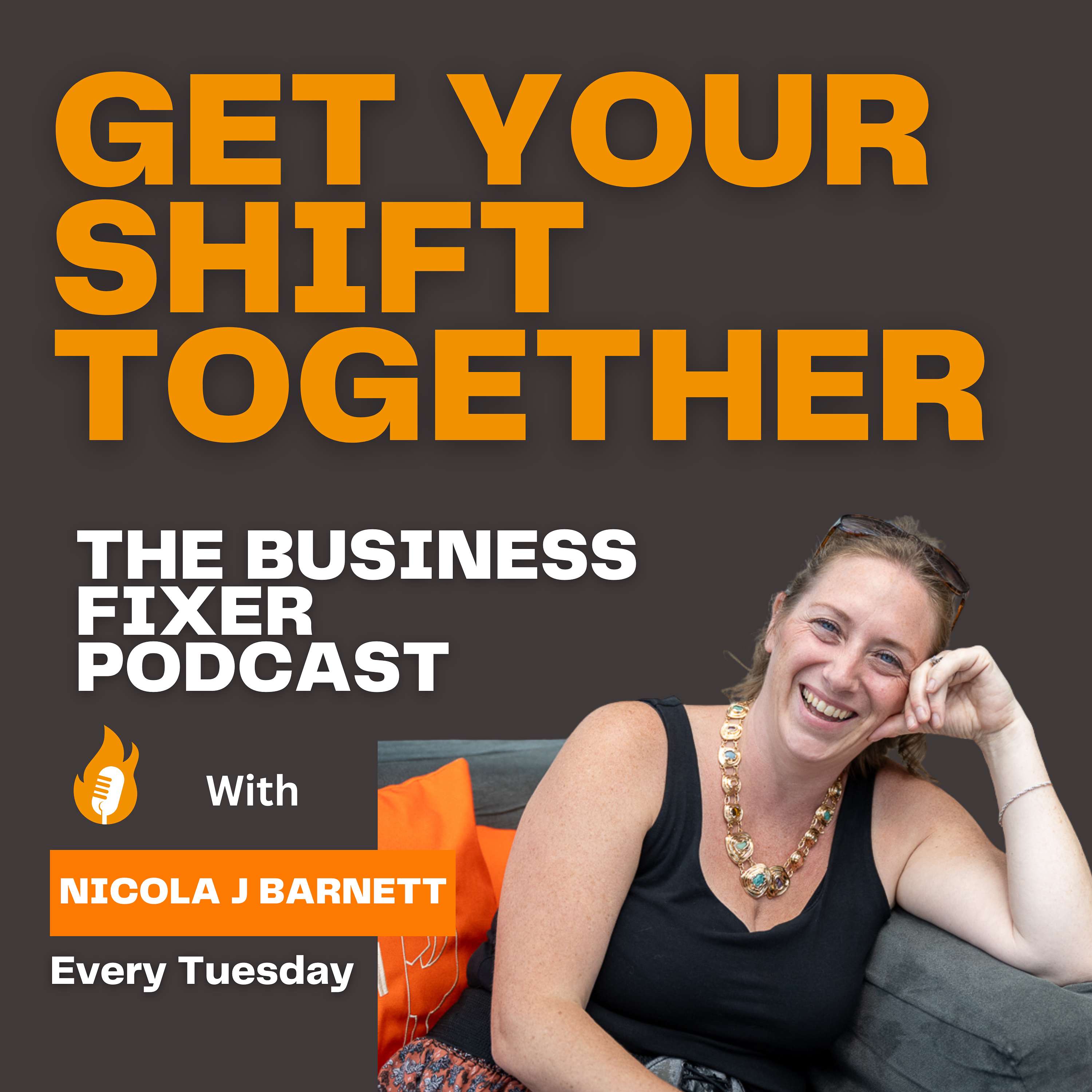 Get Your Shift Together: The Business Fixer Podcast