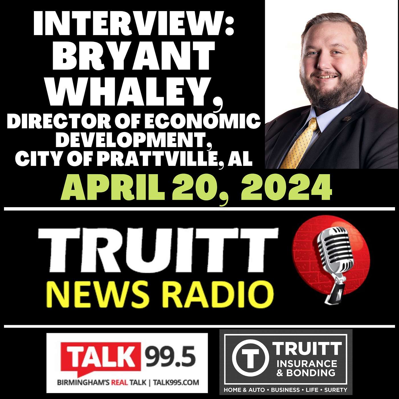 INTERVIEW: Bryant Whaley, Director of Economic Development with the City of Prattville, AL, from our April 20, 2024 TRUITT NEWS RADIO SHOW