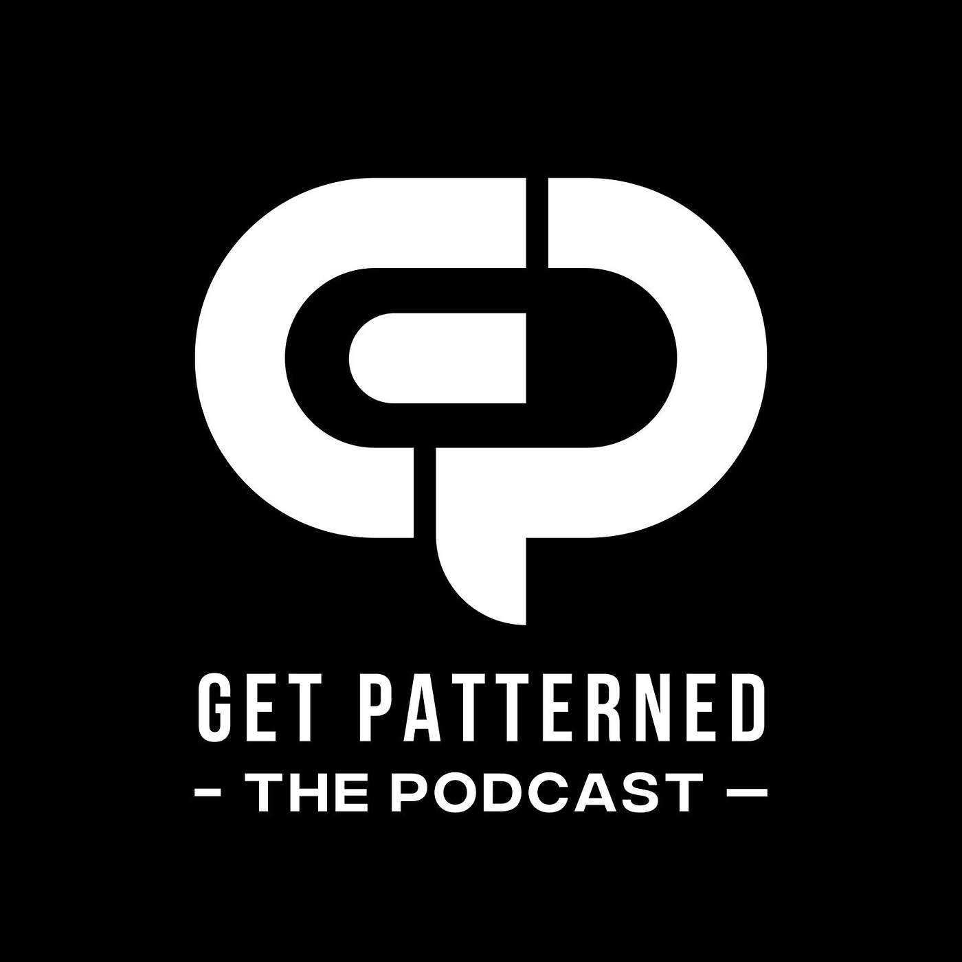 Get Patterned Podcast