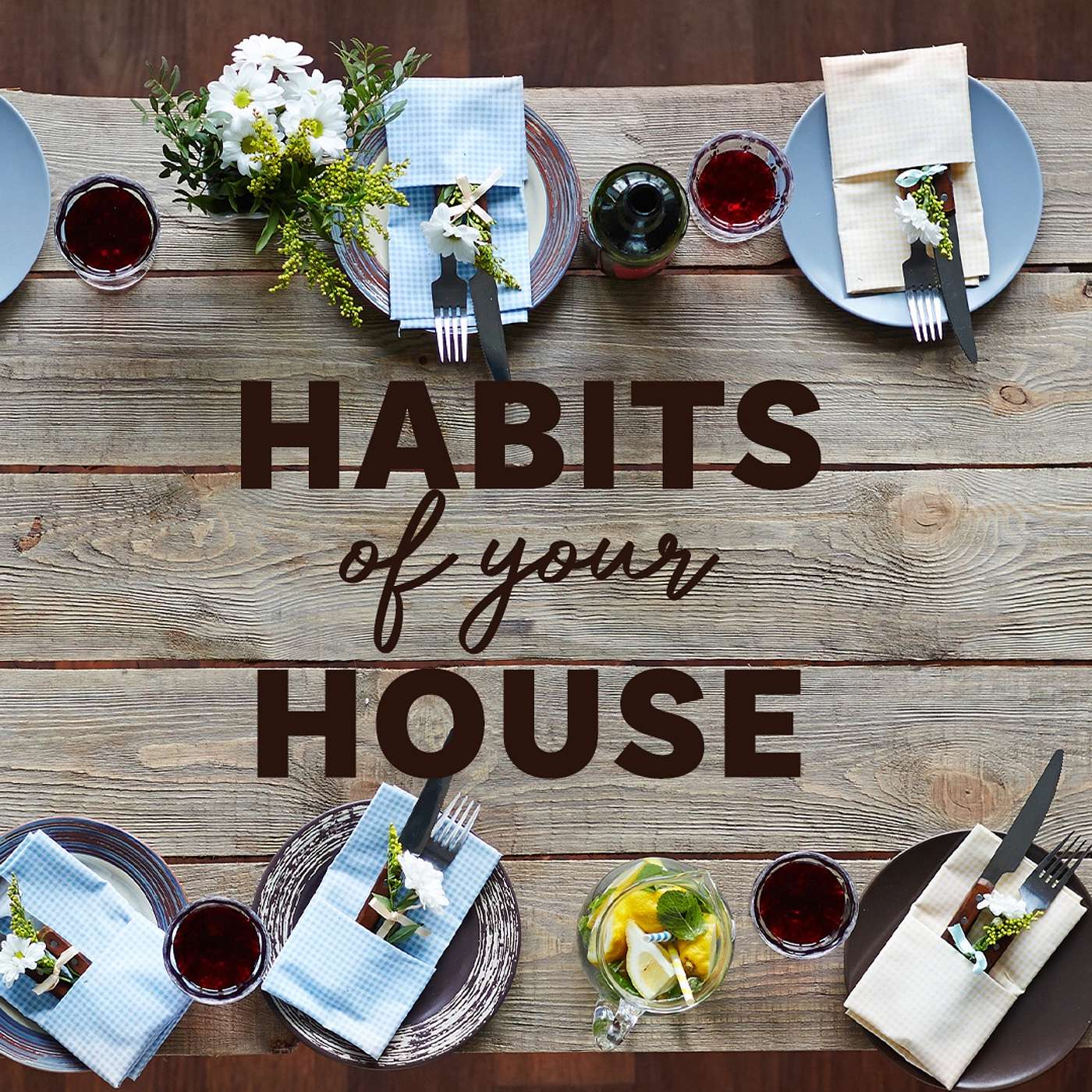 Habits of Your House