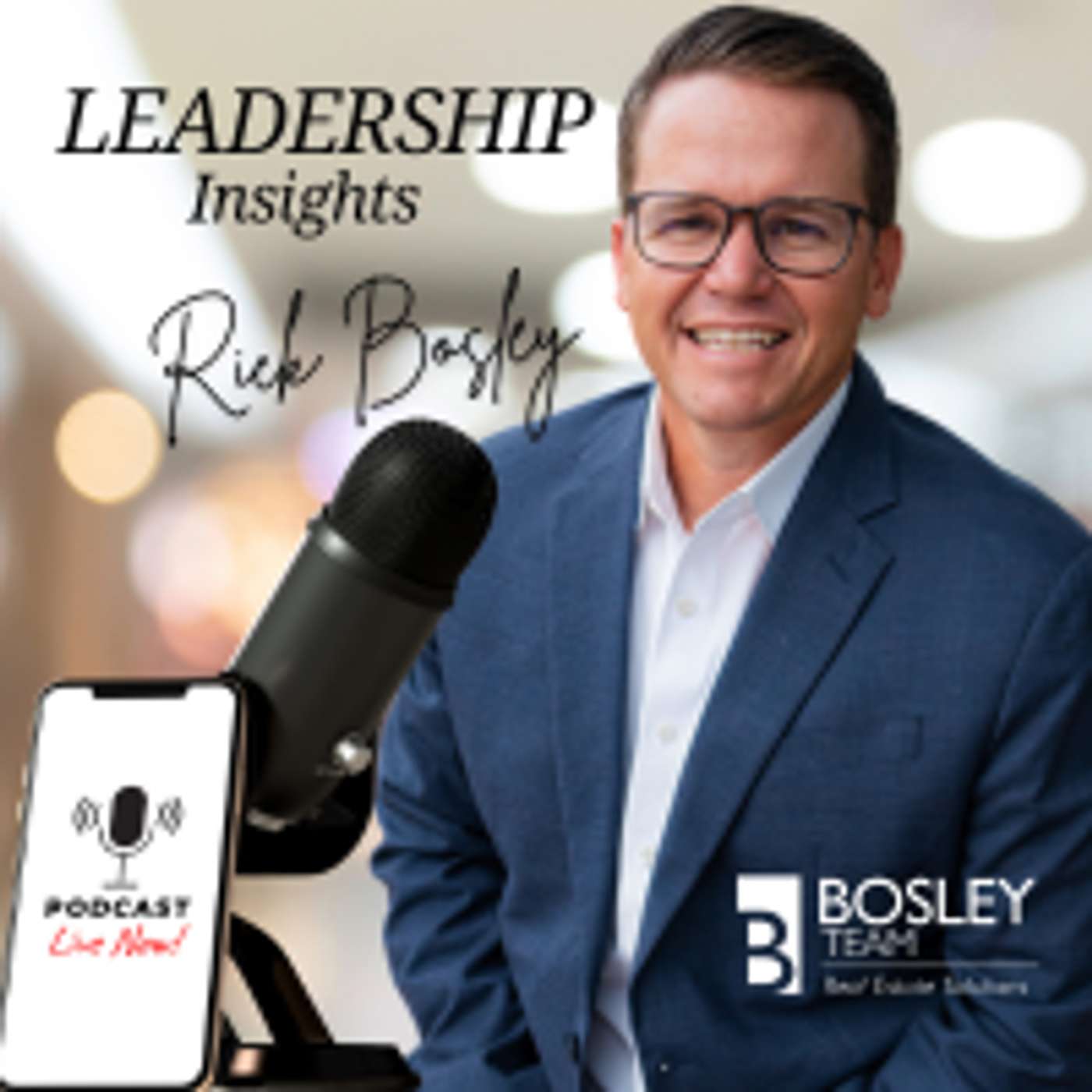 Leadership Insights with Rick Bosley