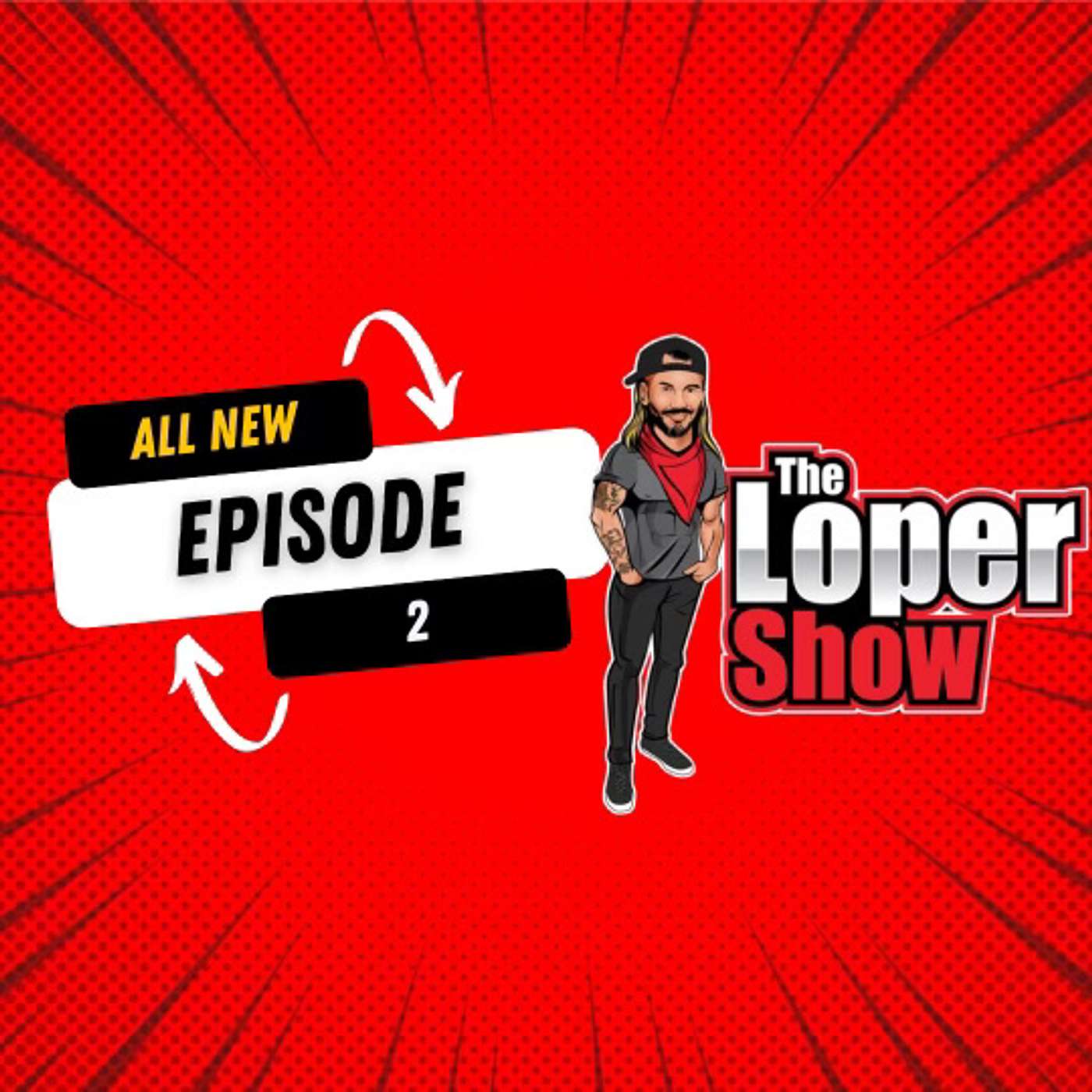 The Loper Show Episode 2