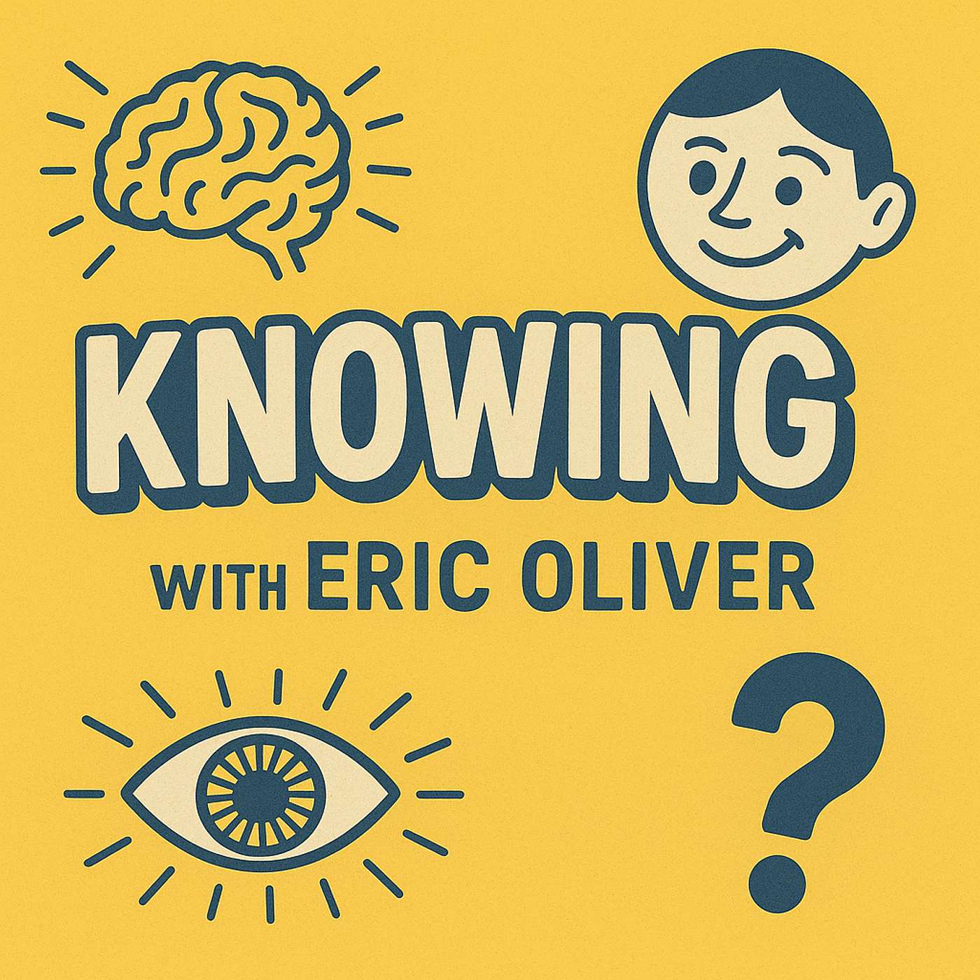Knowing with Eric Oliver