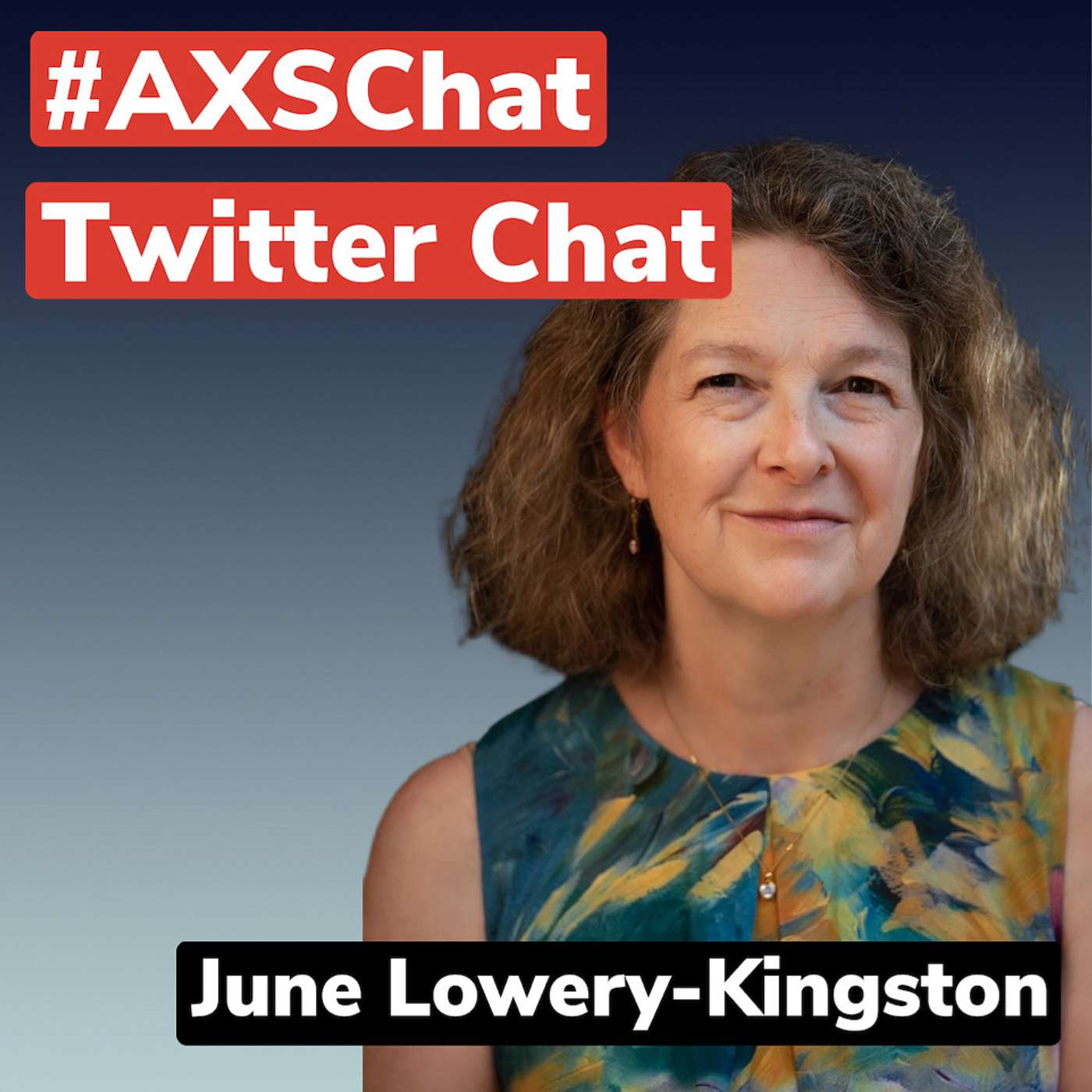 AXSChat Podcast with June Lowery, Head of Unit and Deputy to the Director at the European Commission’s Directorate General for Communications Networks, Content & Technology