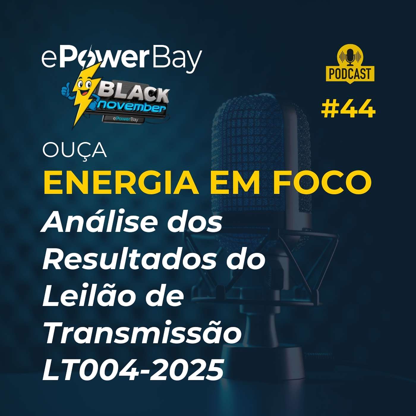 #44: Energia em Foco - Resultado do Leião de Transmissão LT004-2025 #44: Energia em Foco - Resultado do Leião de Transmissão LT004-2025