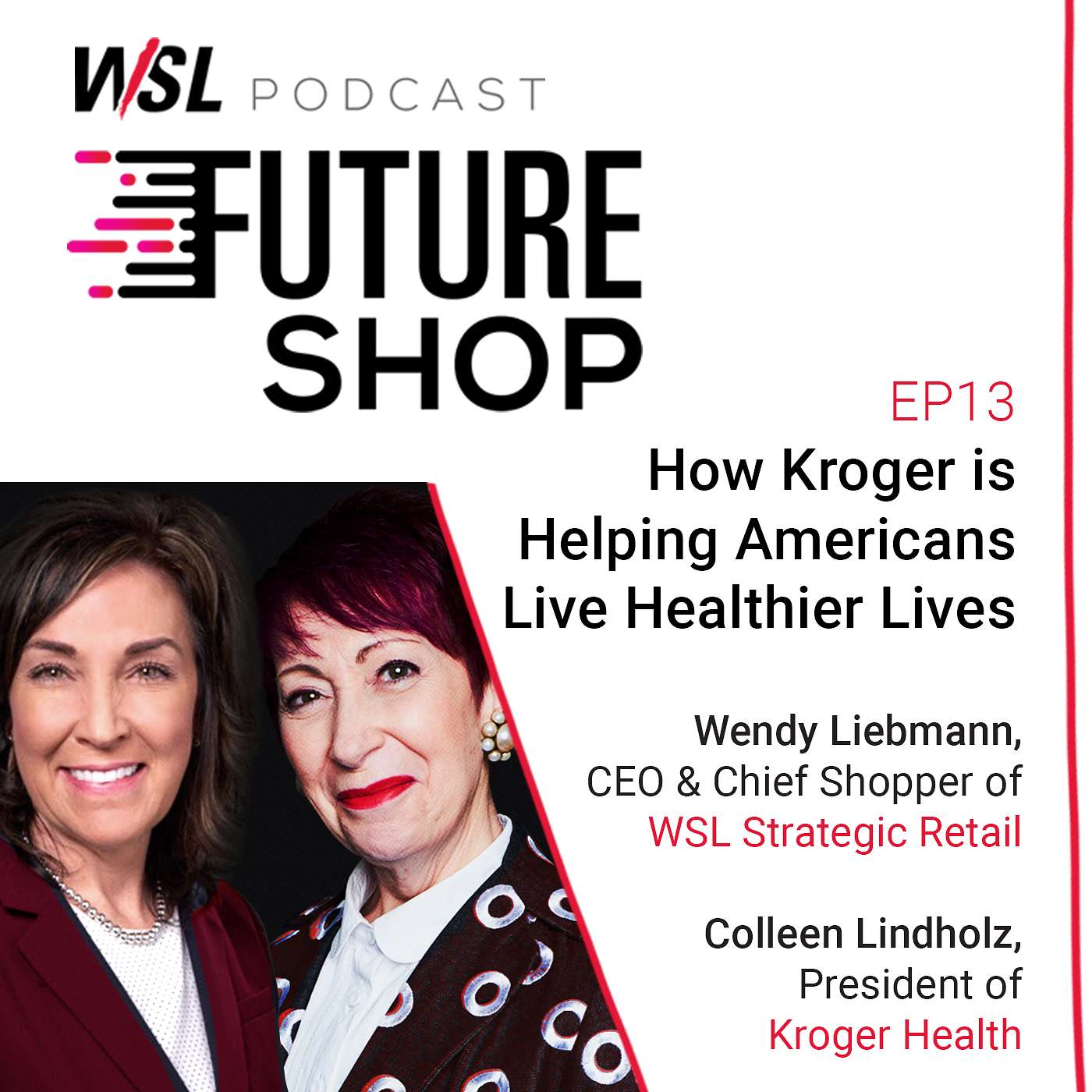 EP13: How Kroger is Helping Americans Live Healthier Lives, with Colleen Lindholz from Kroger