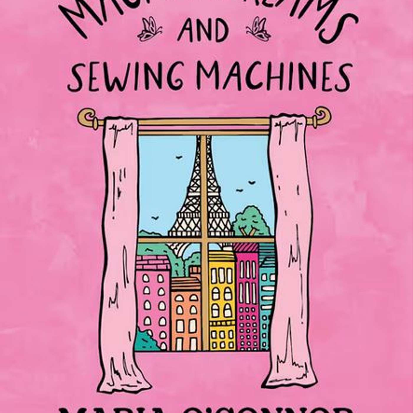 Magical Dreams & Sewing Machines, author Maria O'Connor