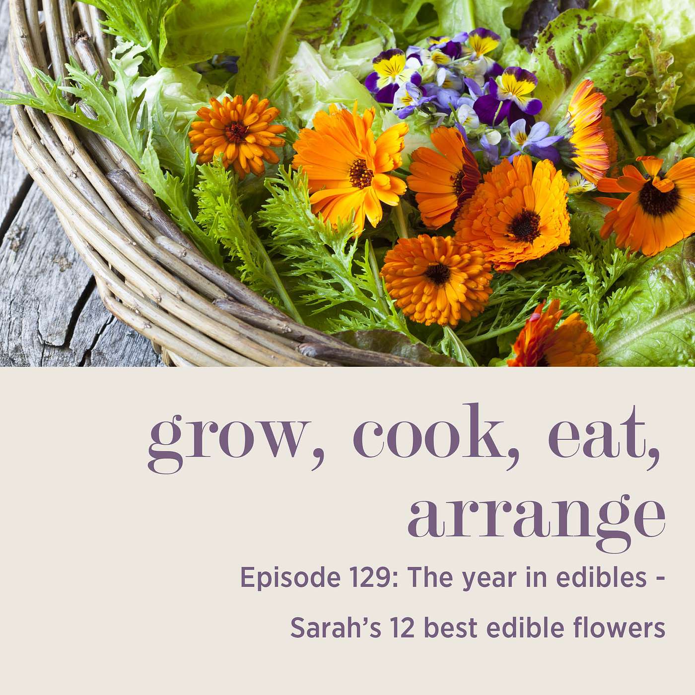 cover of episode The Year in Edibles: Sarah’s 12 Best Edible Flowers - Episode 129