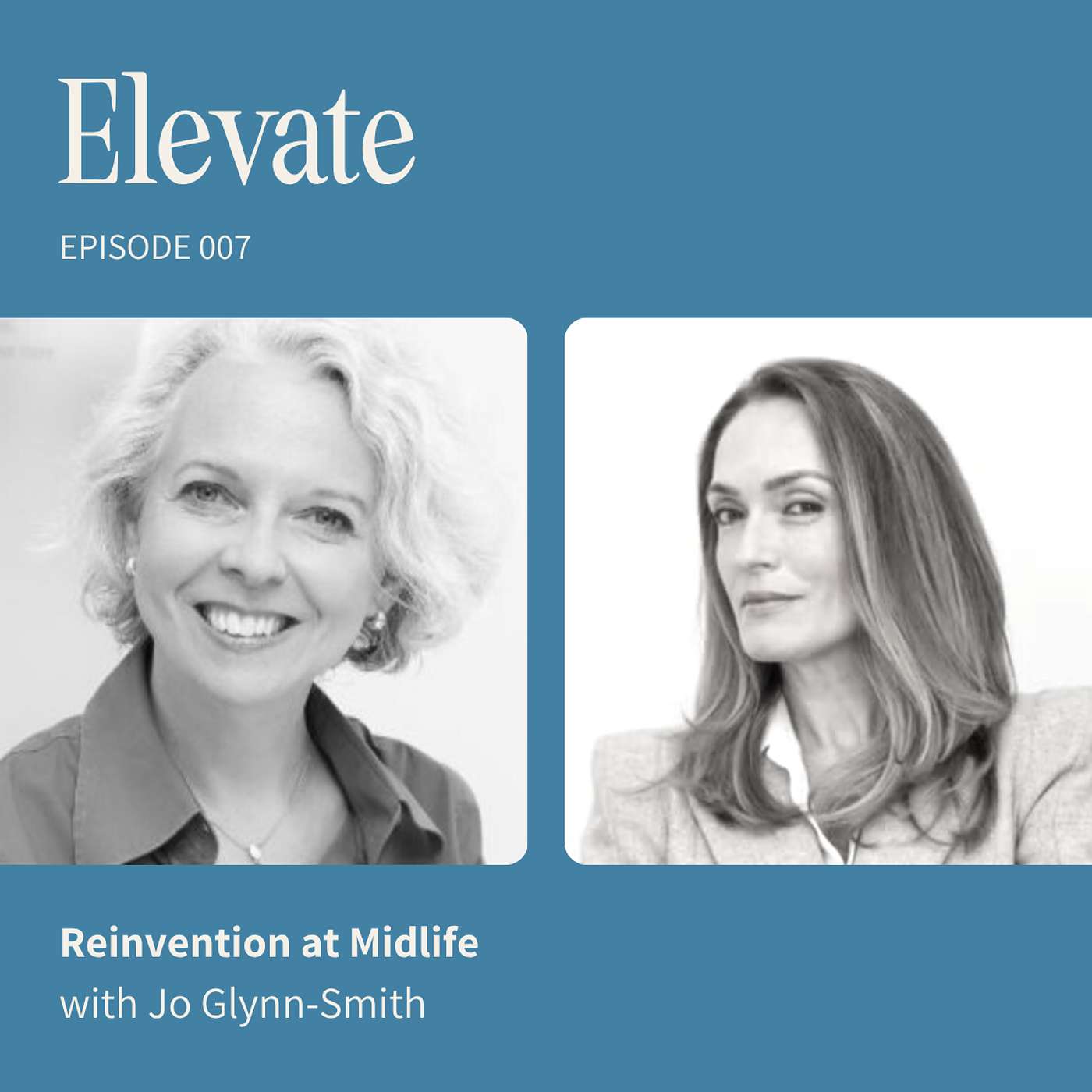 EP7: Reinvention at Midlife: Confidence, Courage & Career Change with Jo Glynn-Smith