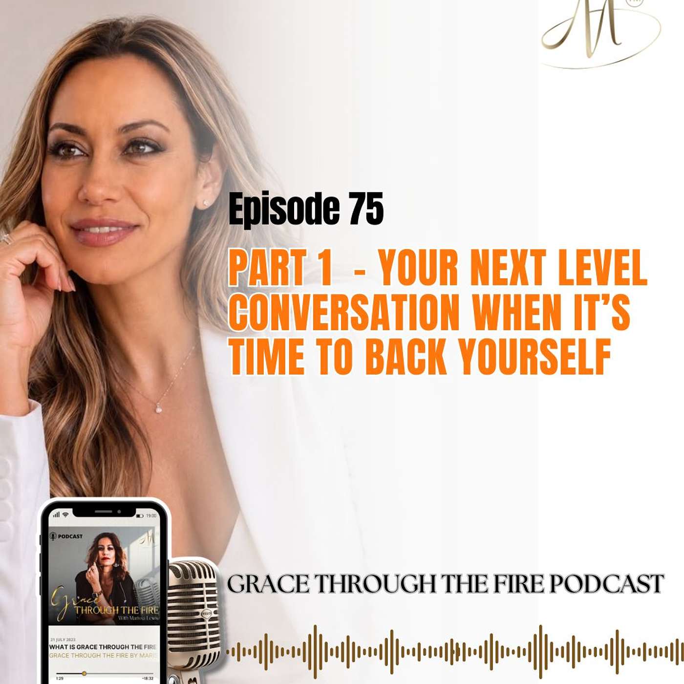 Episode 75: Part 1 - Your Next Level Conversation When It's Time To Back To Yourself episode artwork