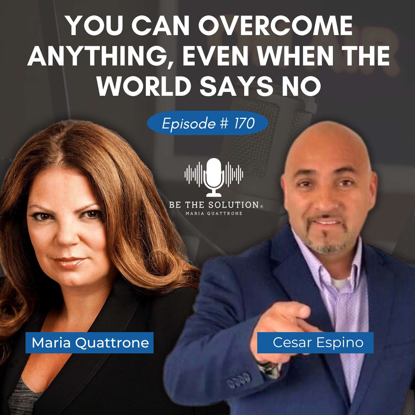 170. You Can Overcome Anything, Even When The World Says No
