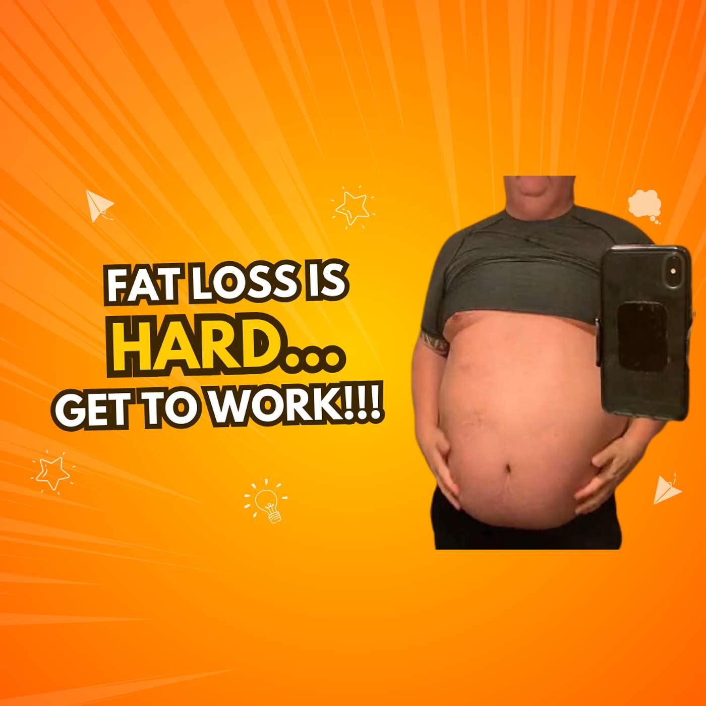 Losing Fat is hard, so get to work and stop trying to make it as easy a gaining it