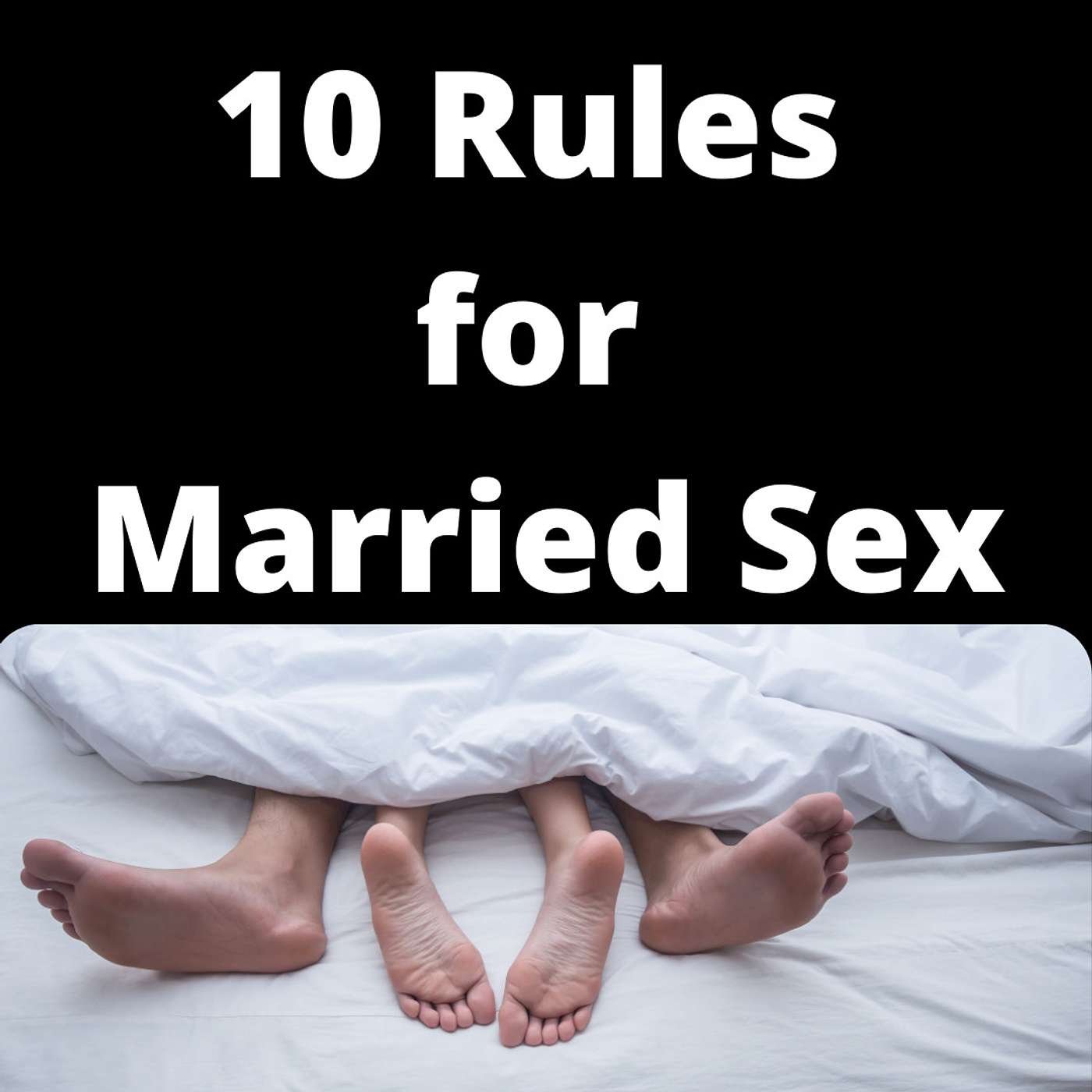 10 Rules for Married Sex