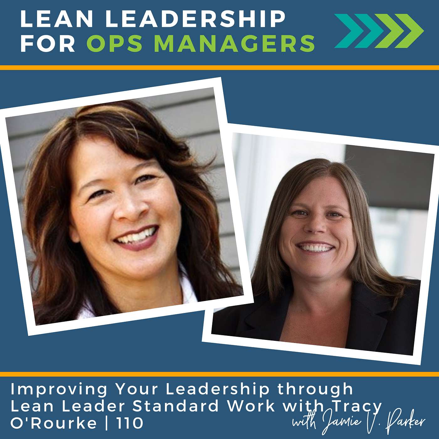Improving Your Leadership through Lean Leader Standard Work with Tracy O'Rourke | 110 Improving Your Leadership through Lean Leader Standard Work with Tracy O'Rourke | 110