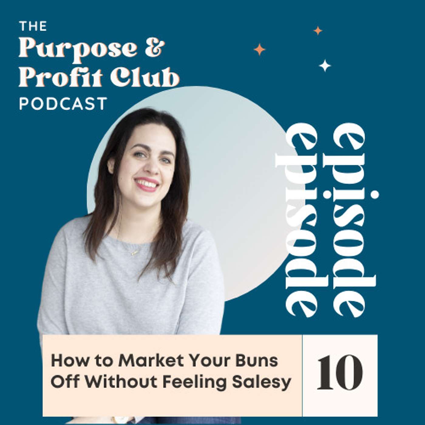 10. How to Market Your Buns Off Without Feeling Salesy