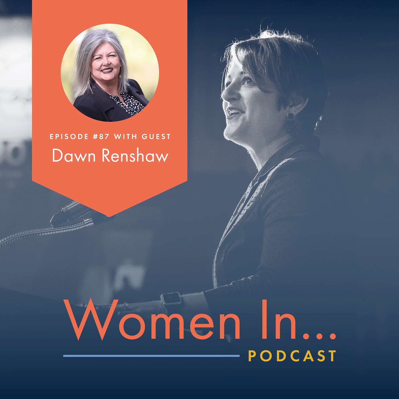 Women In... Episode 87: Dawn Renshaw - Stop Chasing, Start Leading: Social Media Without the Noise