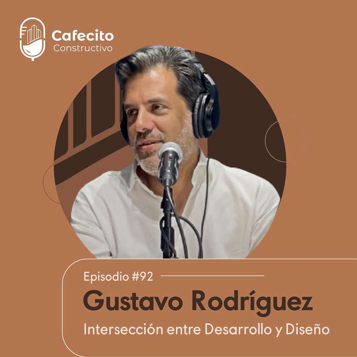 92. Gustavo Rodríguez: Intersección Entre Desarrollo y Diseño