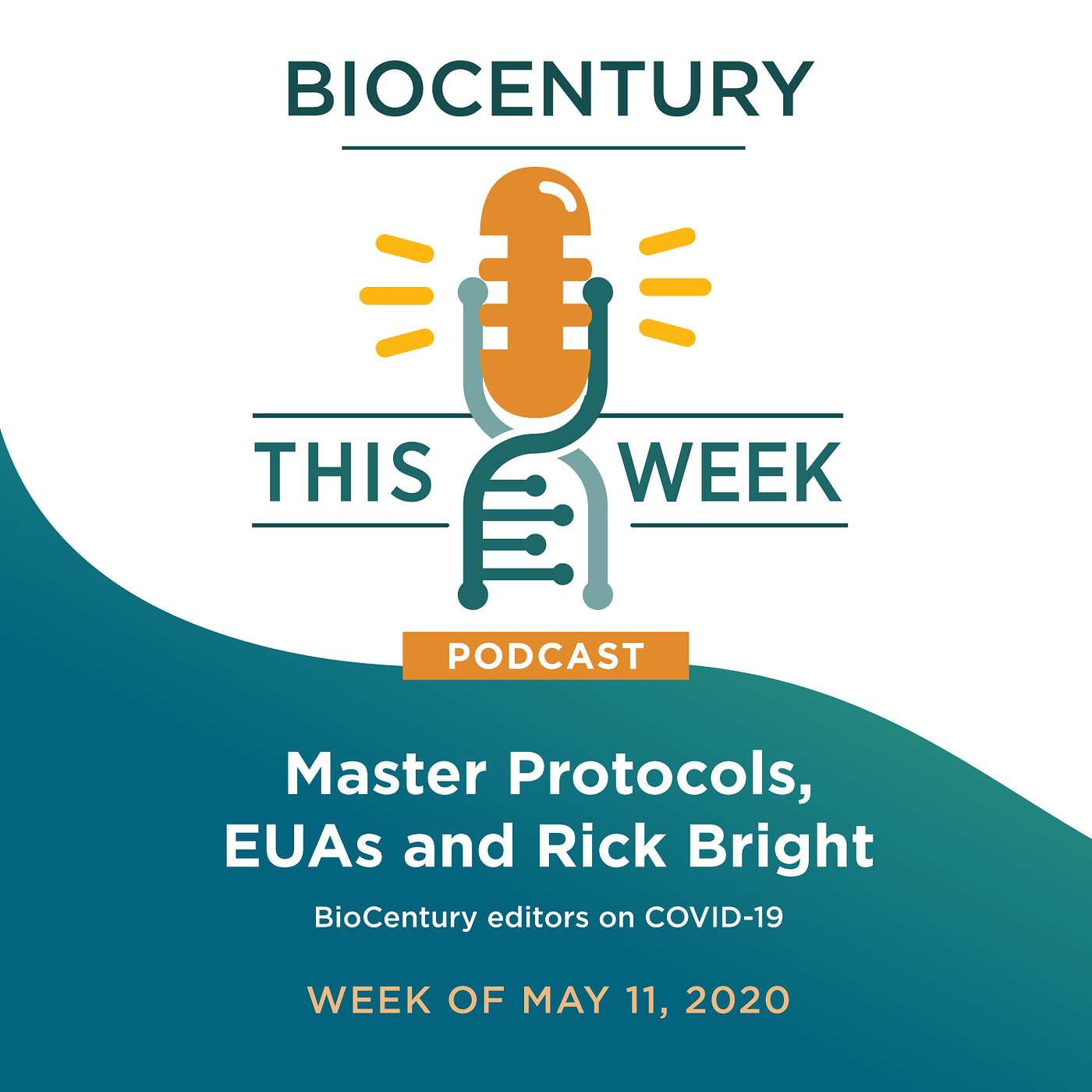 Ep. 5 - Master Protocols, EUAs and Rick Bright: BioCentury editors on COVID-19