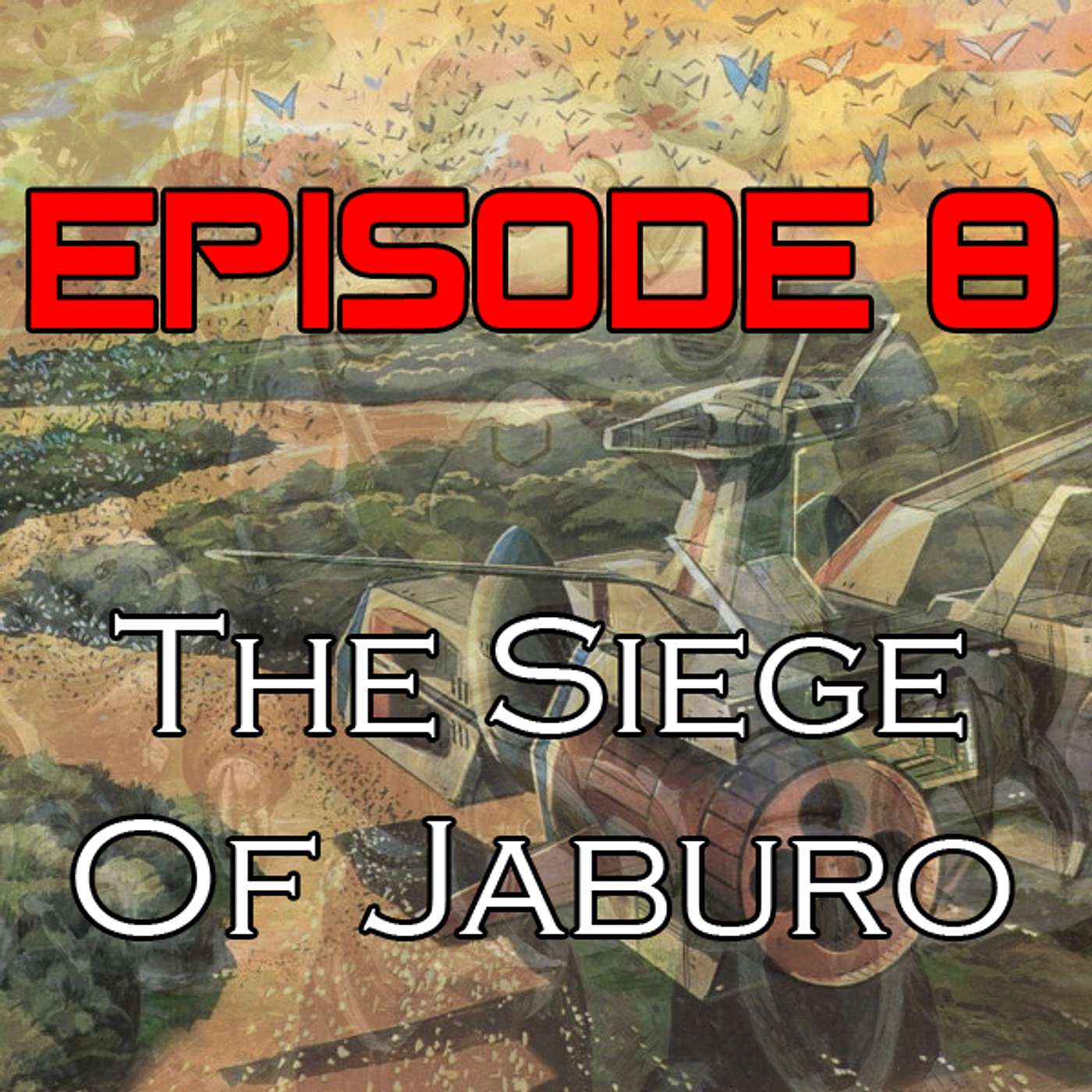Episode 8 | The Siege of Jaburo