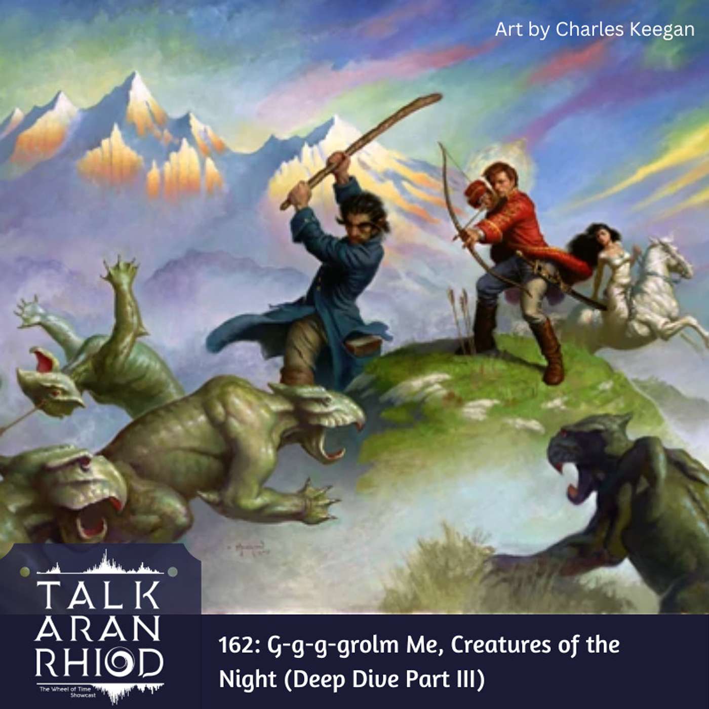 162: G-g-g-grolm Me, Creatures of the Night (Seanchan Part III)