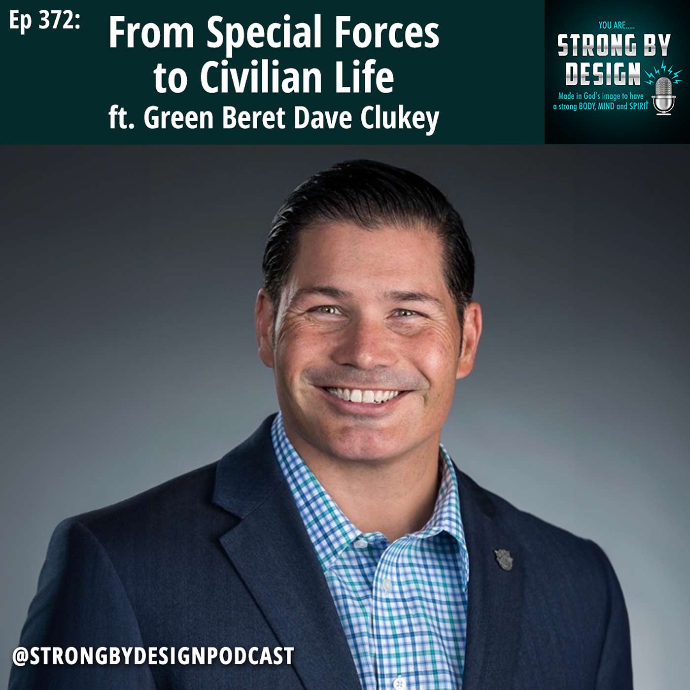 Ep 372 Green Beret Dave Clukey - from Special Forces to Civilian Life
