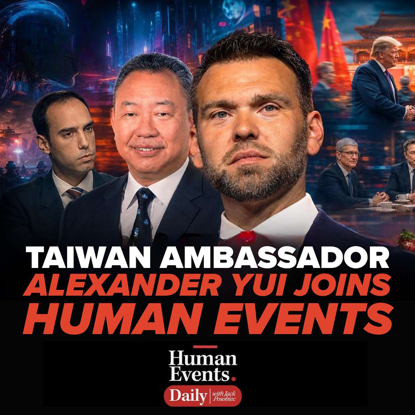 TAIWAN AMBASSADOR ALEXANDER YUI JOINS HUMAN EVENTS