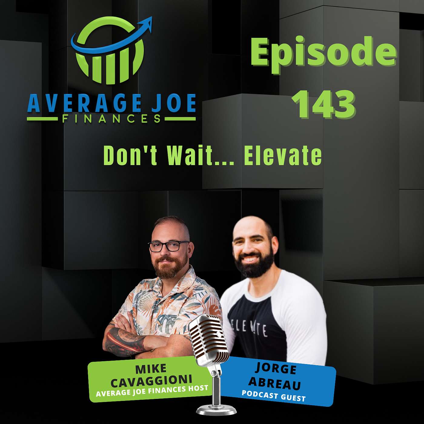 143. Don't Wait... Elevate with Jorge Abreau